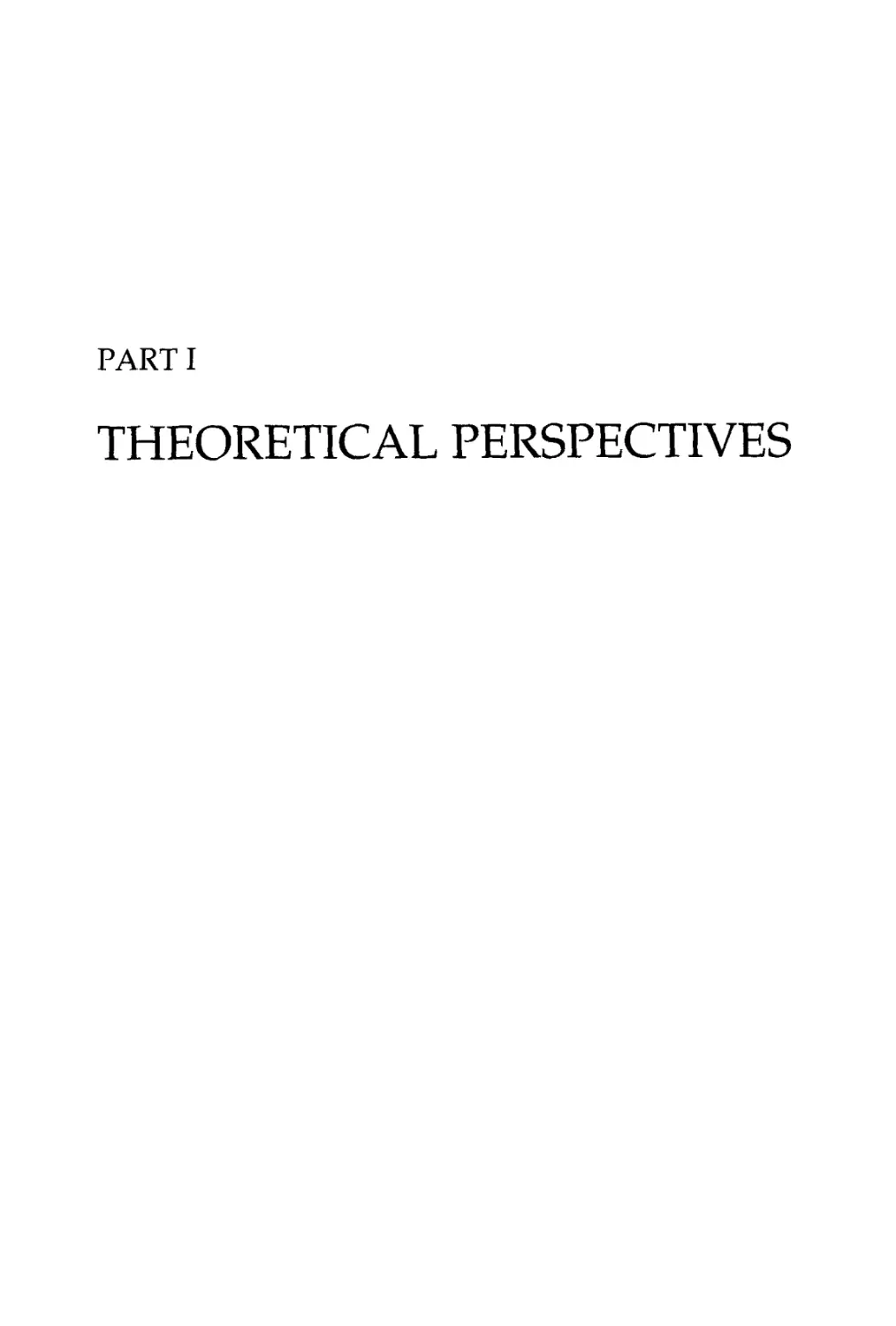 PART I THEORETICAL PERSPECTIVES