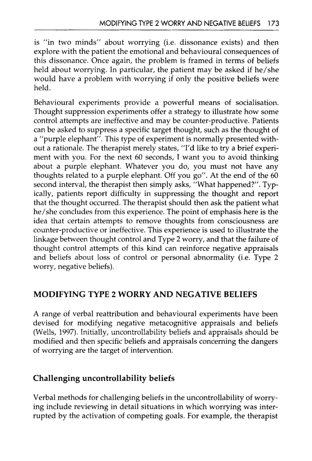 Modifying Type 2 worry and negative beliefs
challenging uncontrollability beliefs