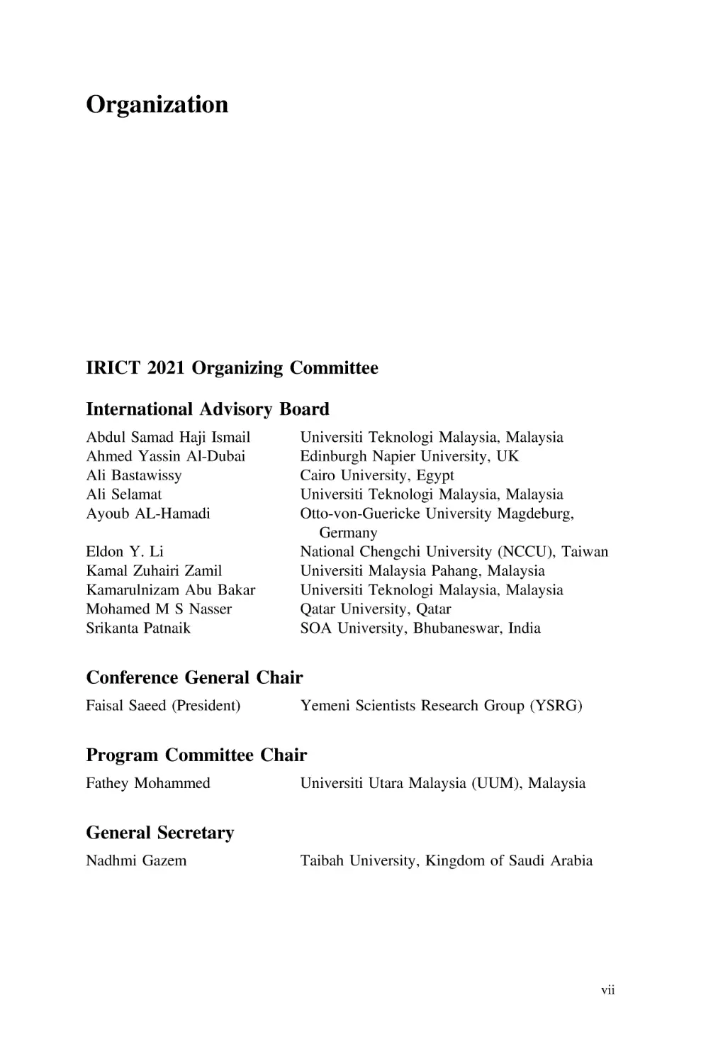 Organization
IRICT 2021 Organizing Committee
International Advisory Board
Conference General Chair
Program Committee Chair
General Secretary