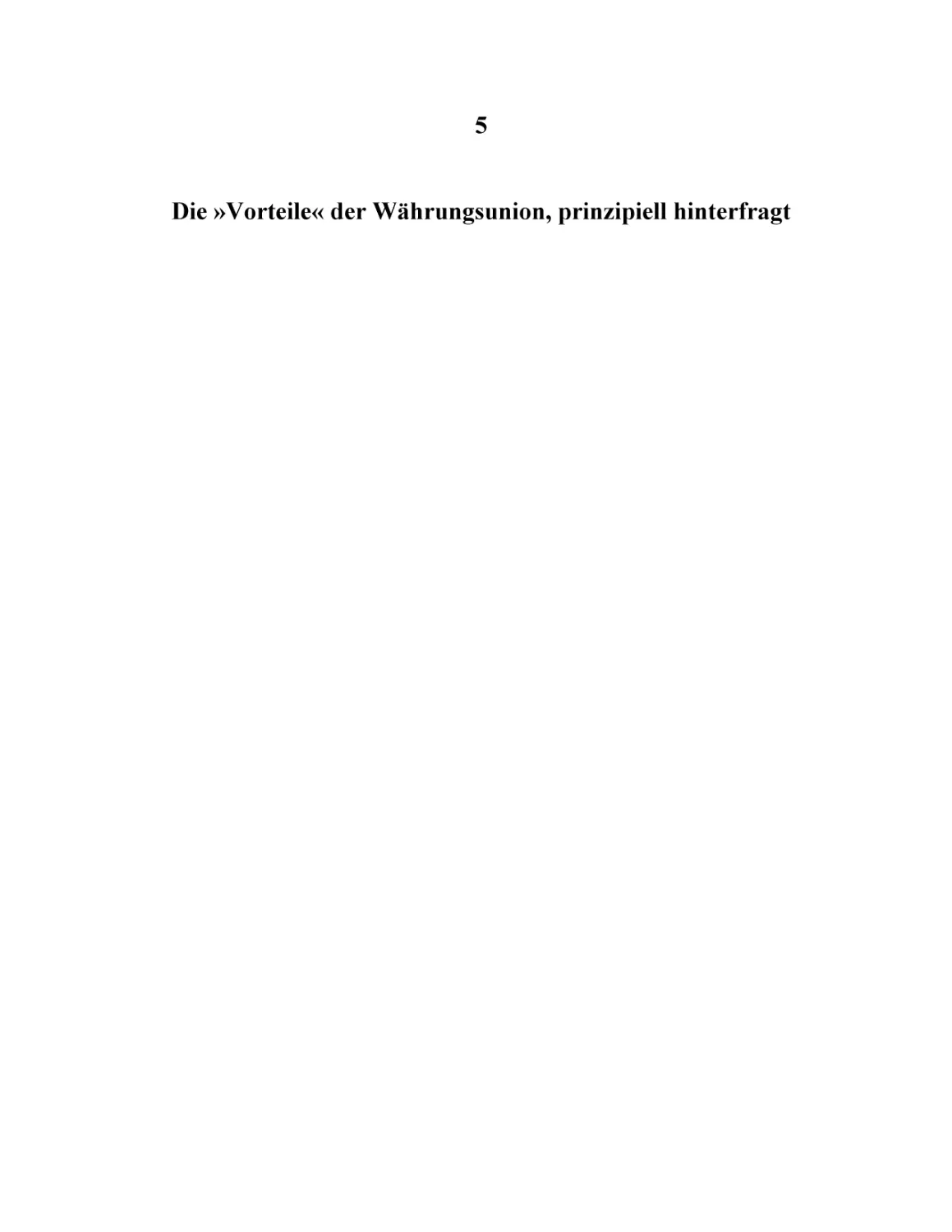 5
Die »Vorteile« der Währungsunion, prinzipiell hinterfragt