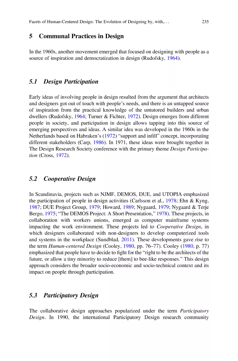 5 Communal Practices in Design
5.1 Design Participation
5.2 Cooperative Design
5.3 Participatory Design