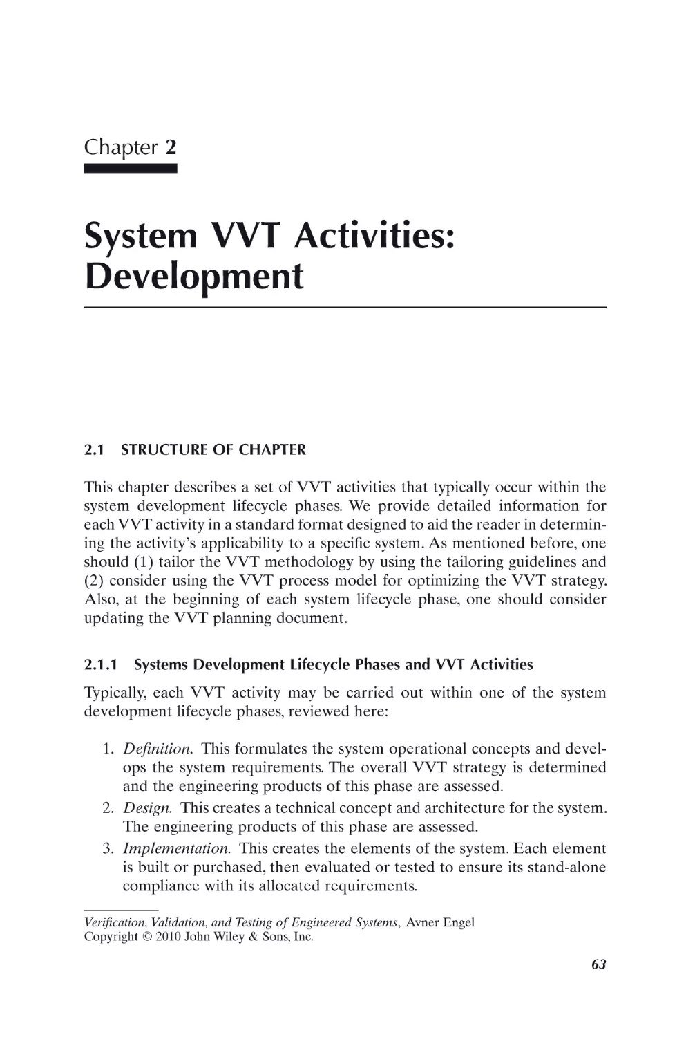 Chapter 2
2.1 STRUCTURE OF CHAPTER
2.1.1 Systems Development Lifecycle Phases and VVT Activities