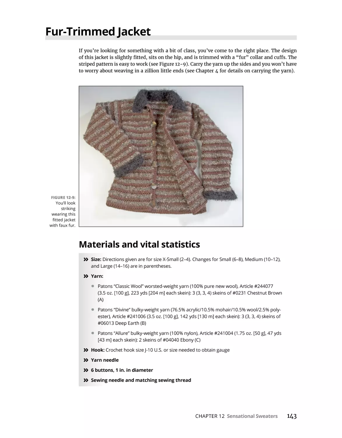 Fur-Trimmed Jacket
Materials and vital statistics