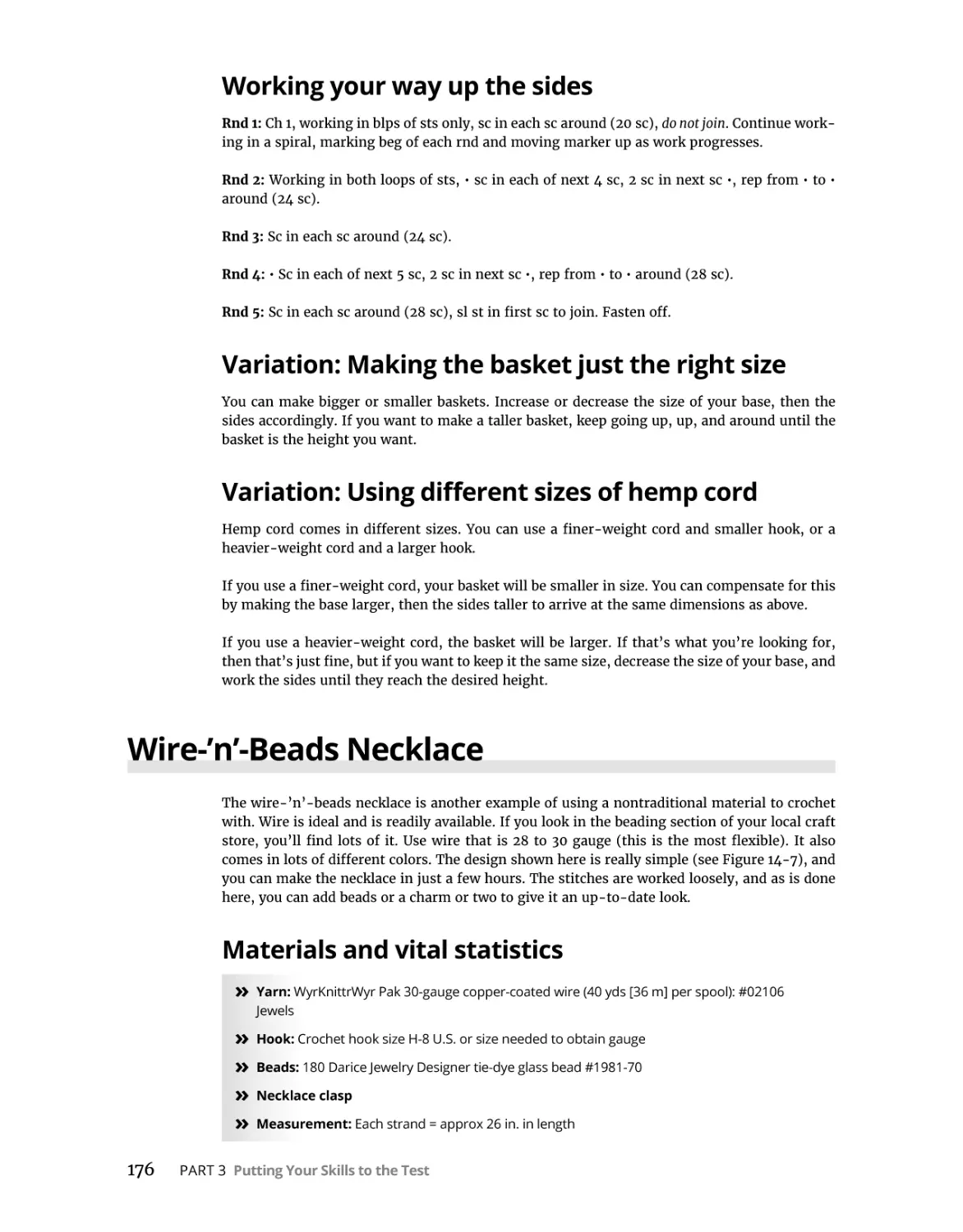 Working your way up the sides
Variation
Variation
Wire-’n’-Beads Necklace
Materials and vital statistics