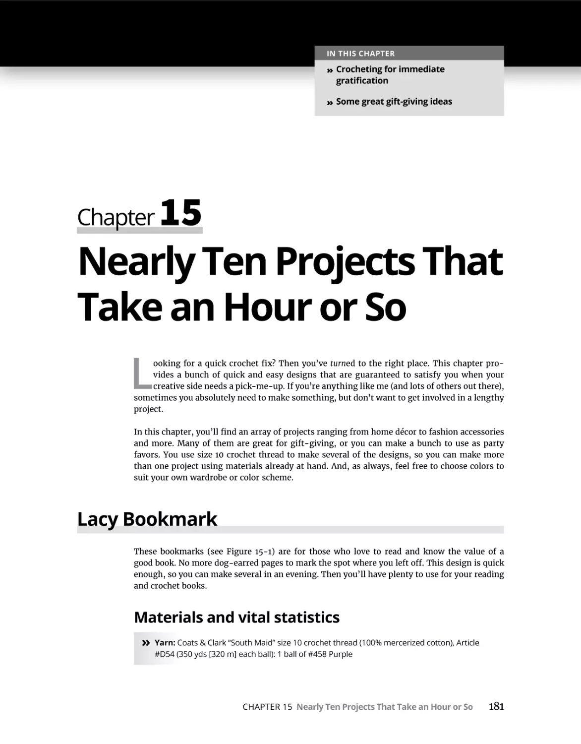 Chapter 15 Nearly Ten Projects That Take an Hour or So
Lacy Bookmark
Materials and vital statistics