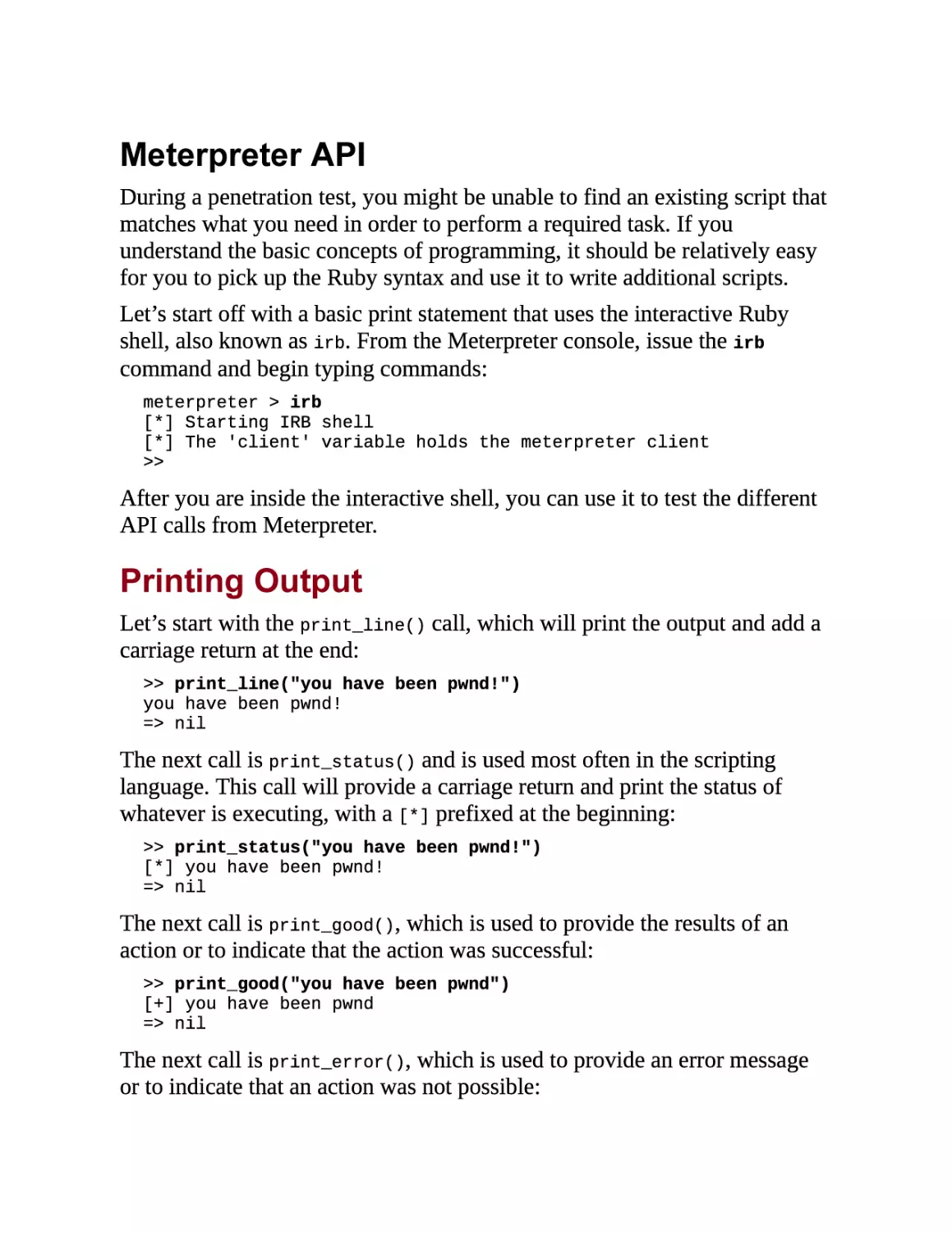 Meterpreter API
Printing Output