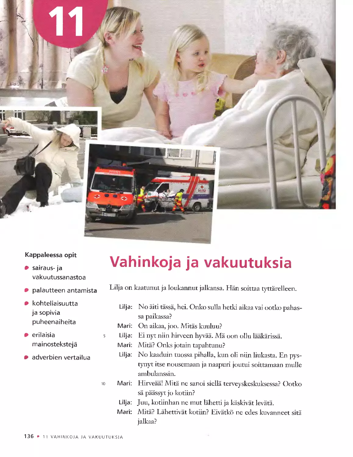 11. Vahinkoja ja vakuutuksia