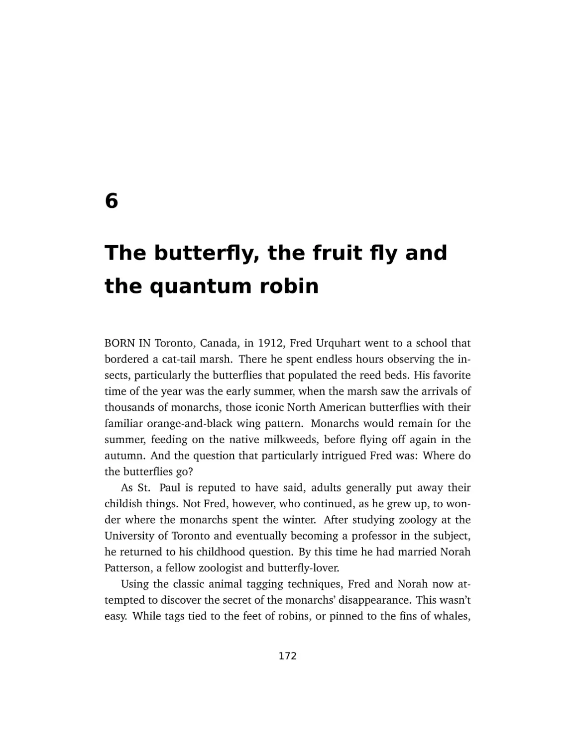 6 The butterfly, the fruit fly and the quantum robin