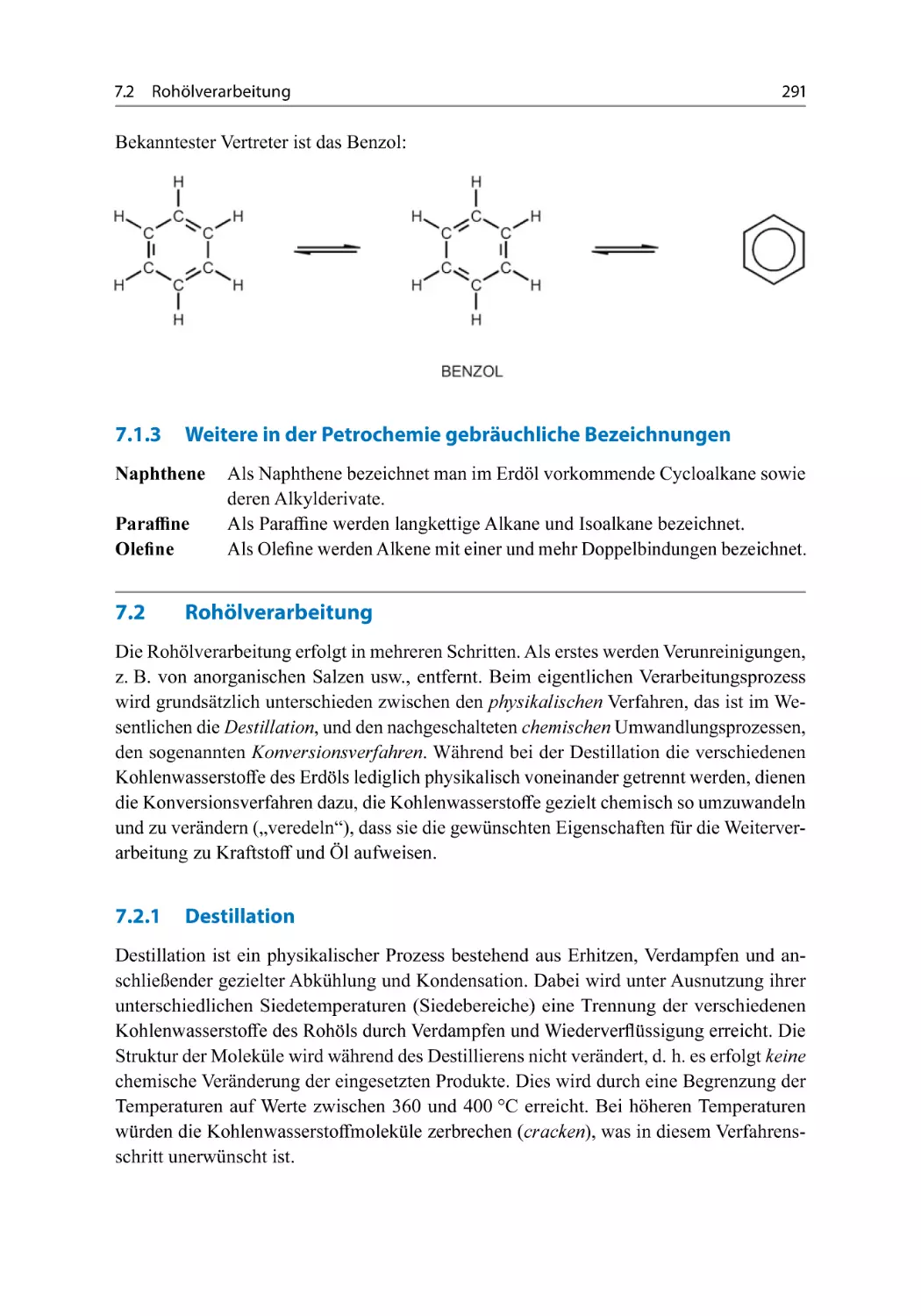 7.1.3 Weitere in der Petrochemie gebräuchliche Bezeichnungen
7.2 Rohölverarbeitung
7.2.1 Destillation