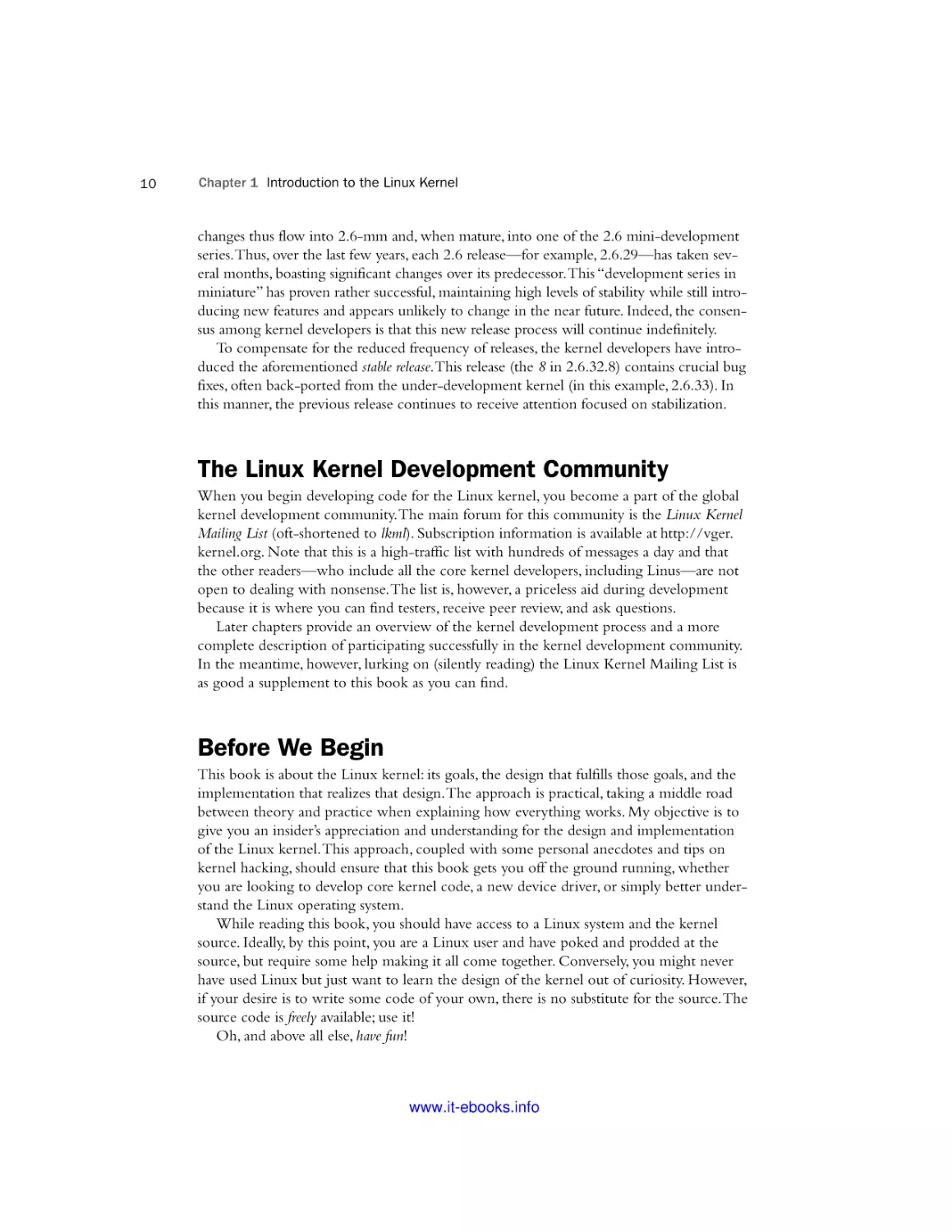 The Linux Kernel Development Community
Before We Begin