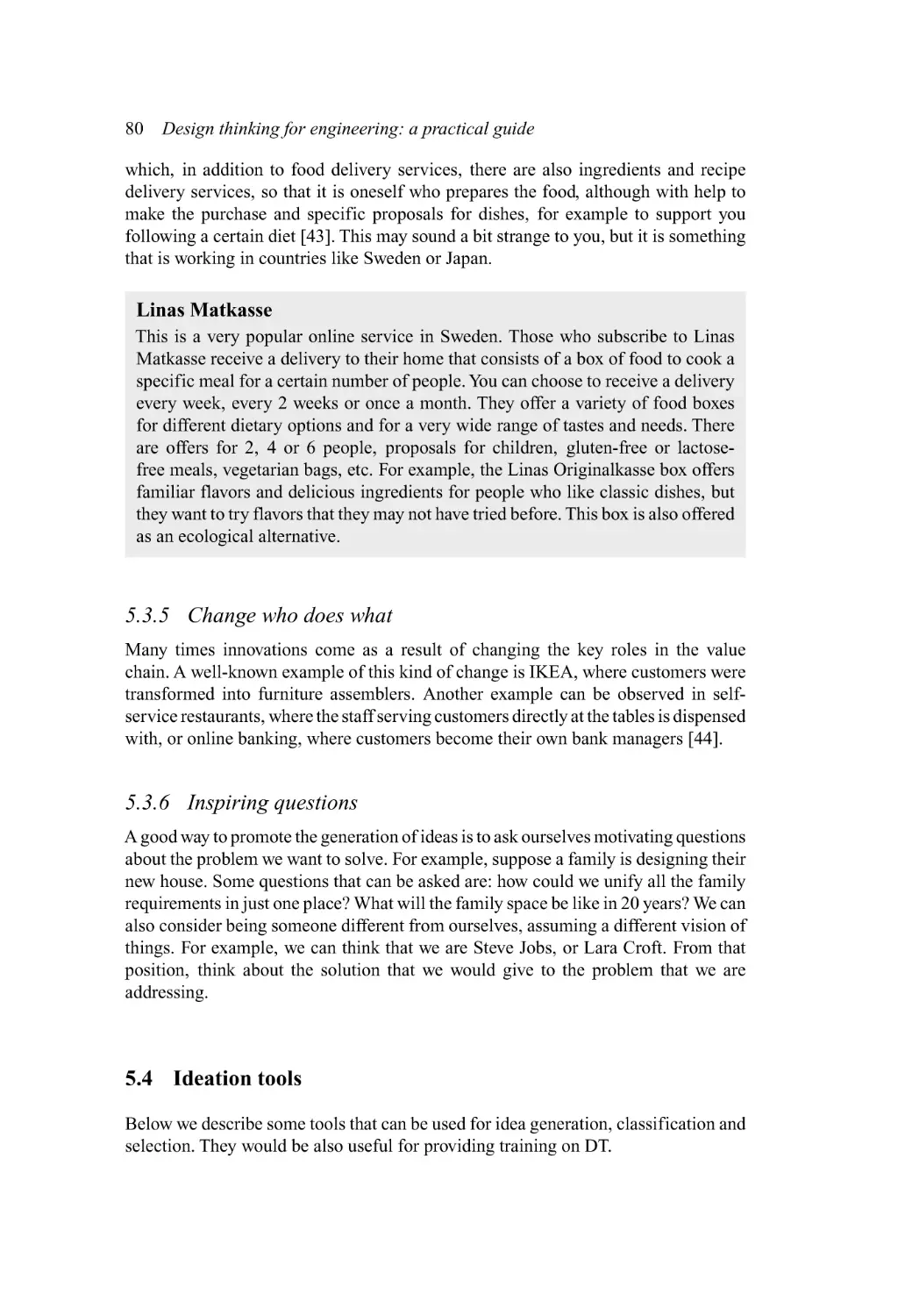 5.3.5 Change who does what
5.3.6 Inspiring questions
5.4 Ideation tools