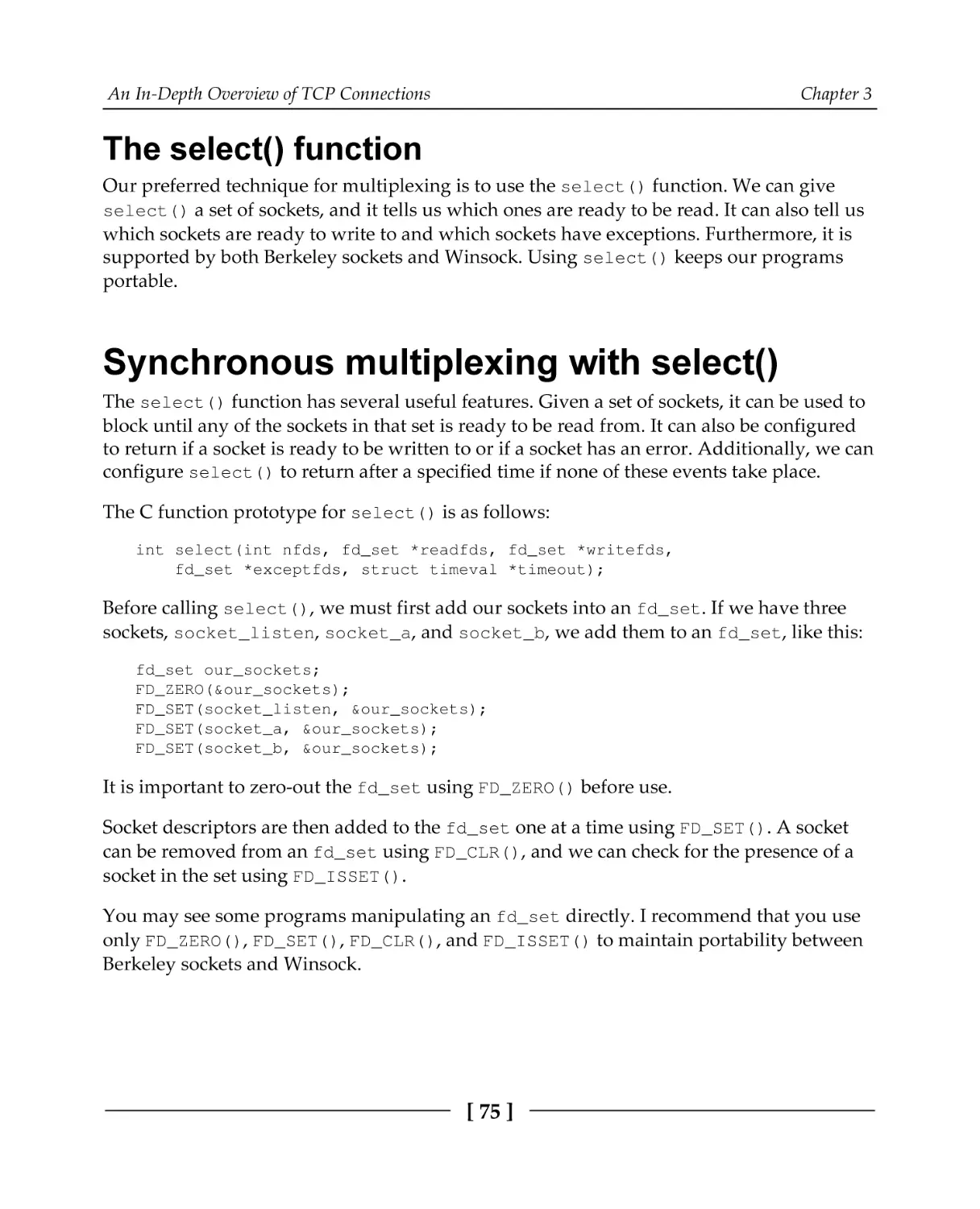 The select() function
Synchronous multiplexing with select()