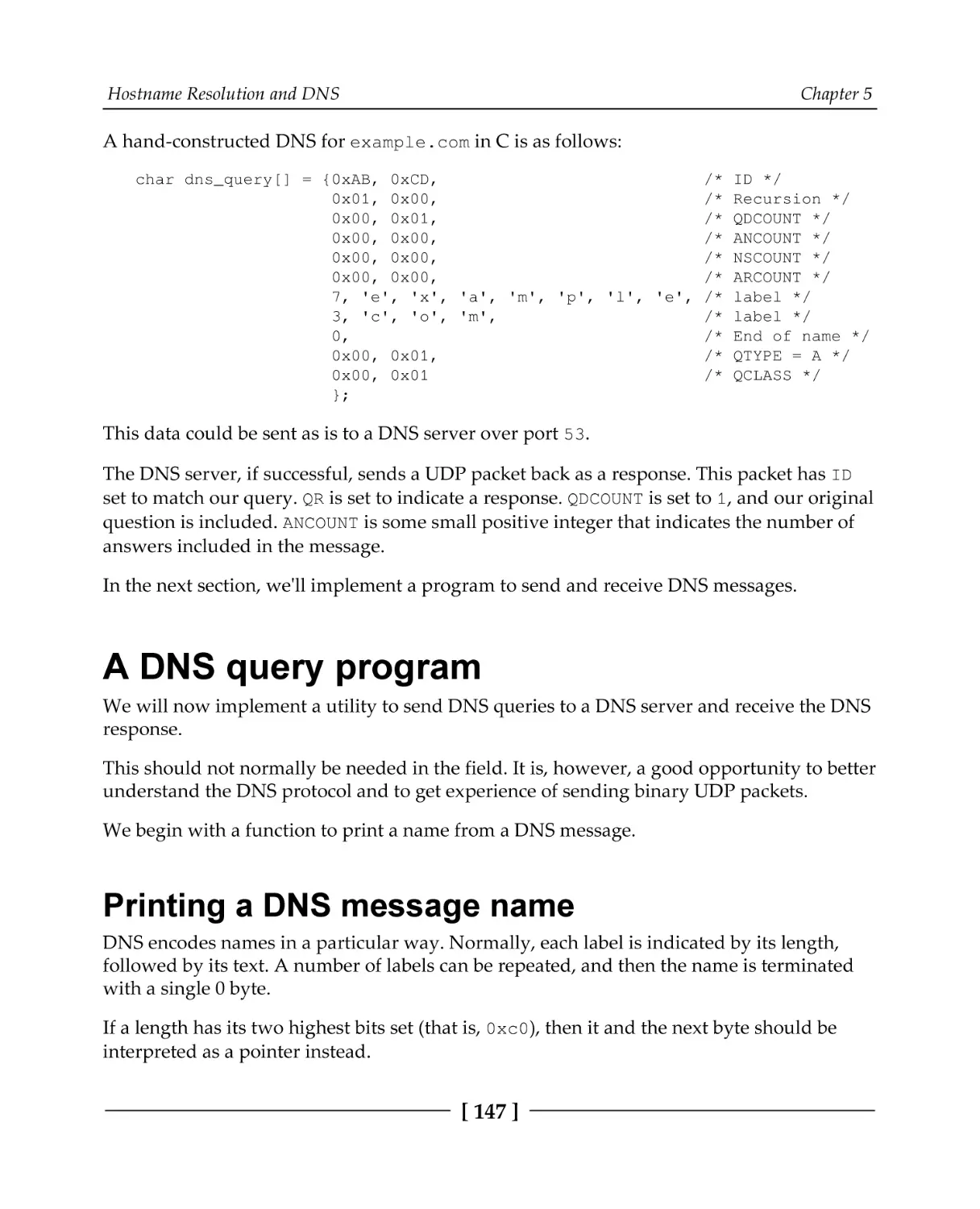 A DNS query program
Printing a DNS message name