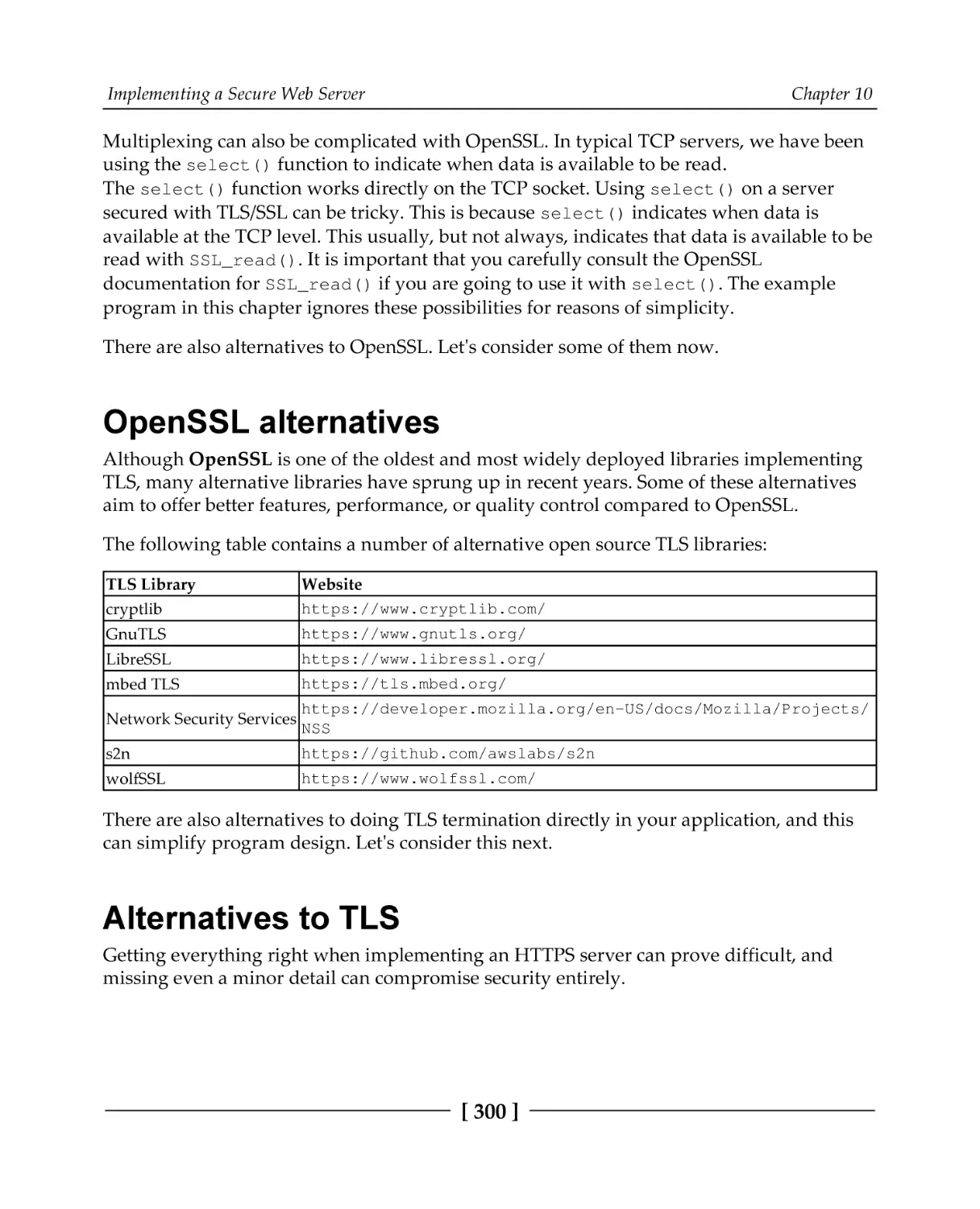 OpenSSL alternatives
Alternatives to TLS