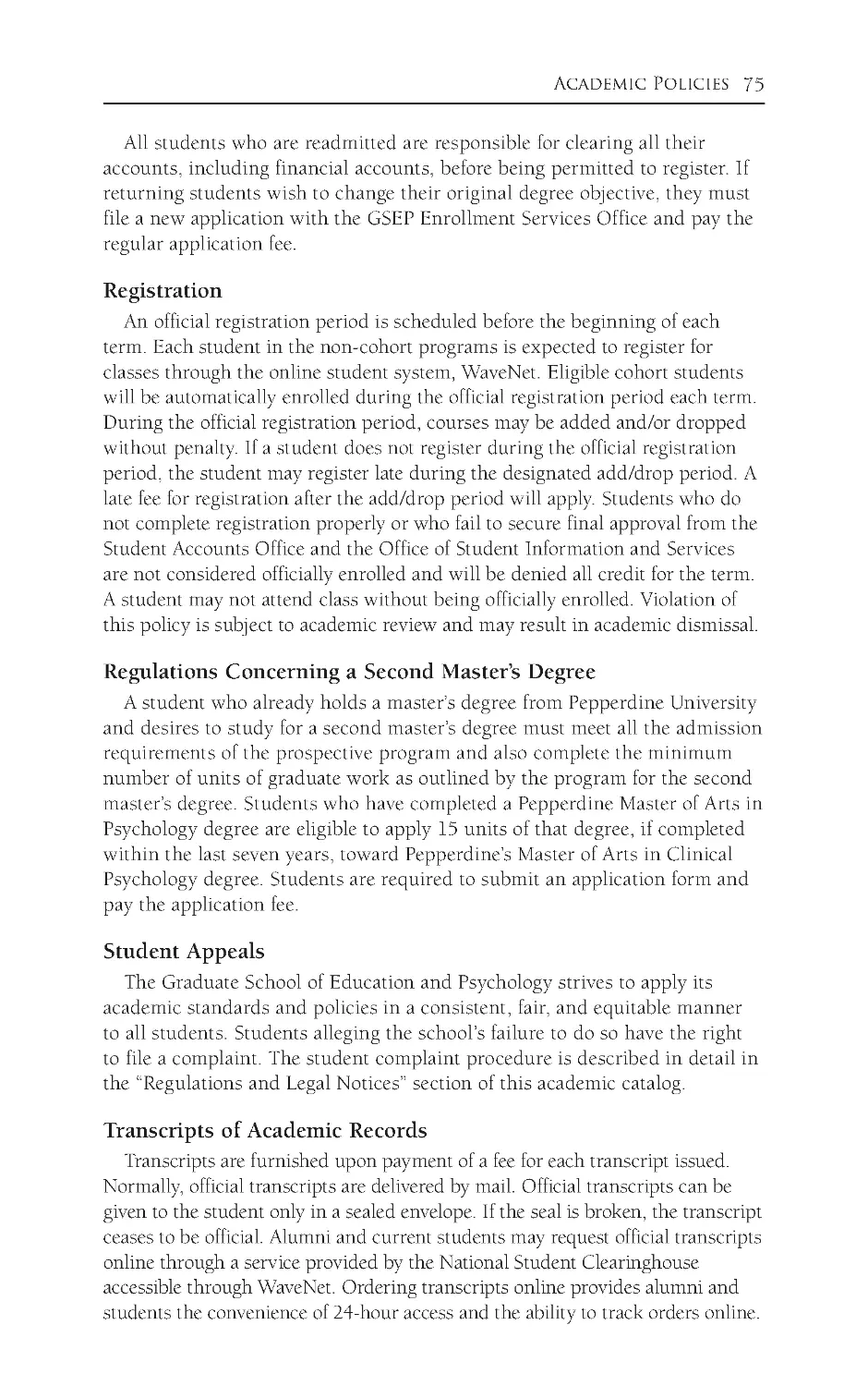 Registration
Regulations Concerning a Second Master’s Degree
Student Appeals
Transcripts of Academic Records