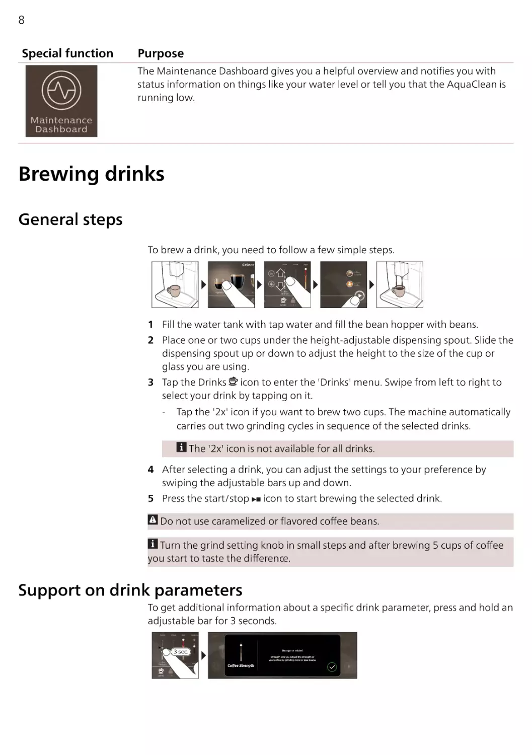 Brewing drinks
General steps
Support on drink parameters