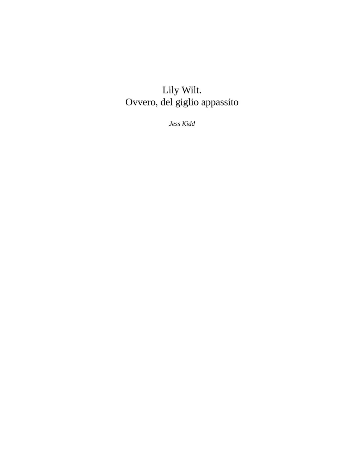 Lily Wilt. Ovvero, del giglio appassito – Jess Kidd