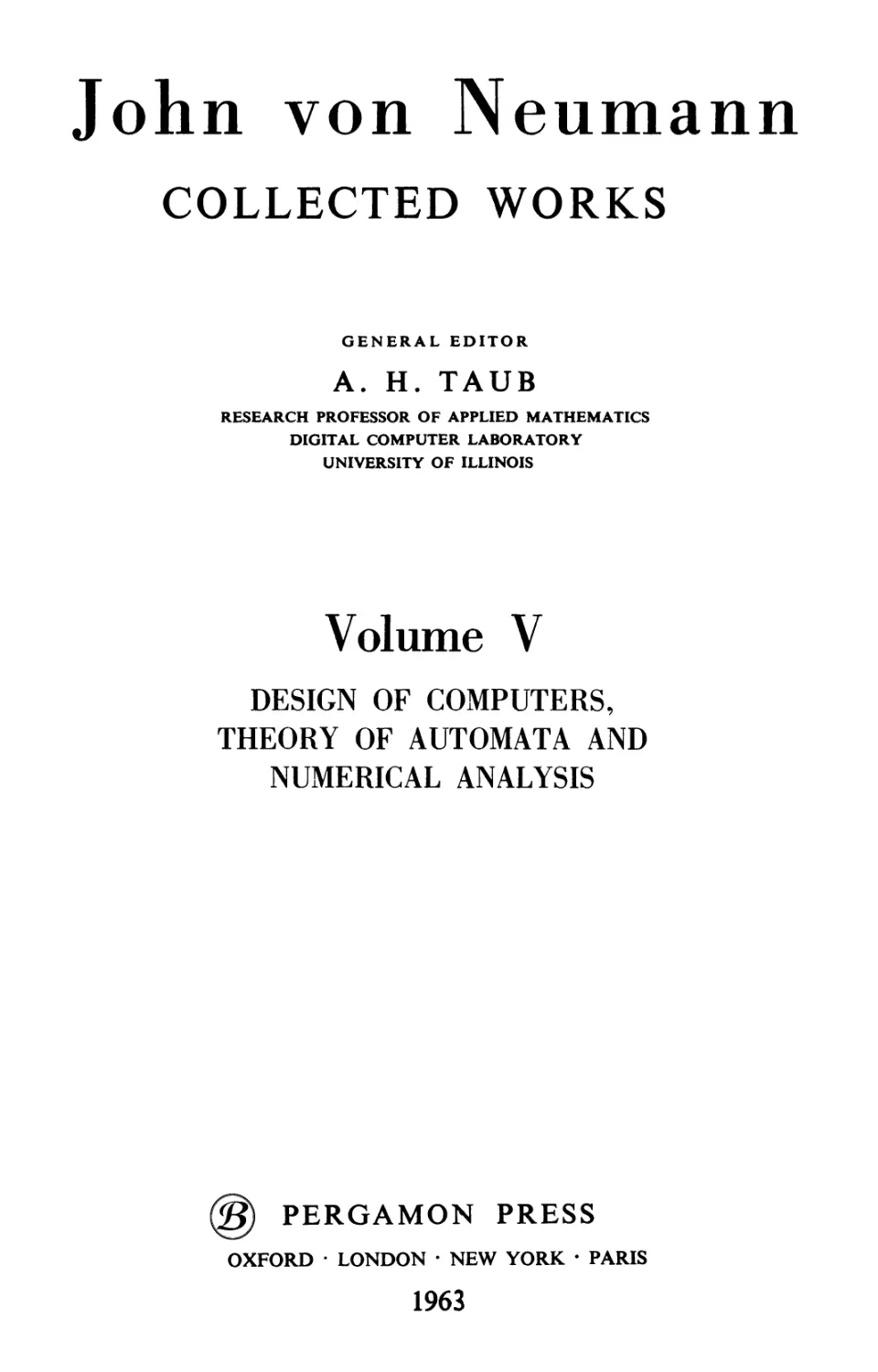 J.Von Neumann. Collected works vol 5. Design of Computers,Theory of Automata and Numerical AnalysisCopyright