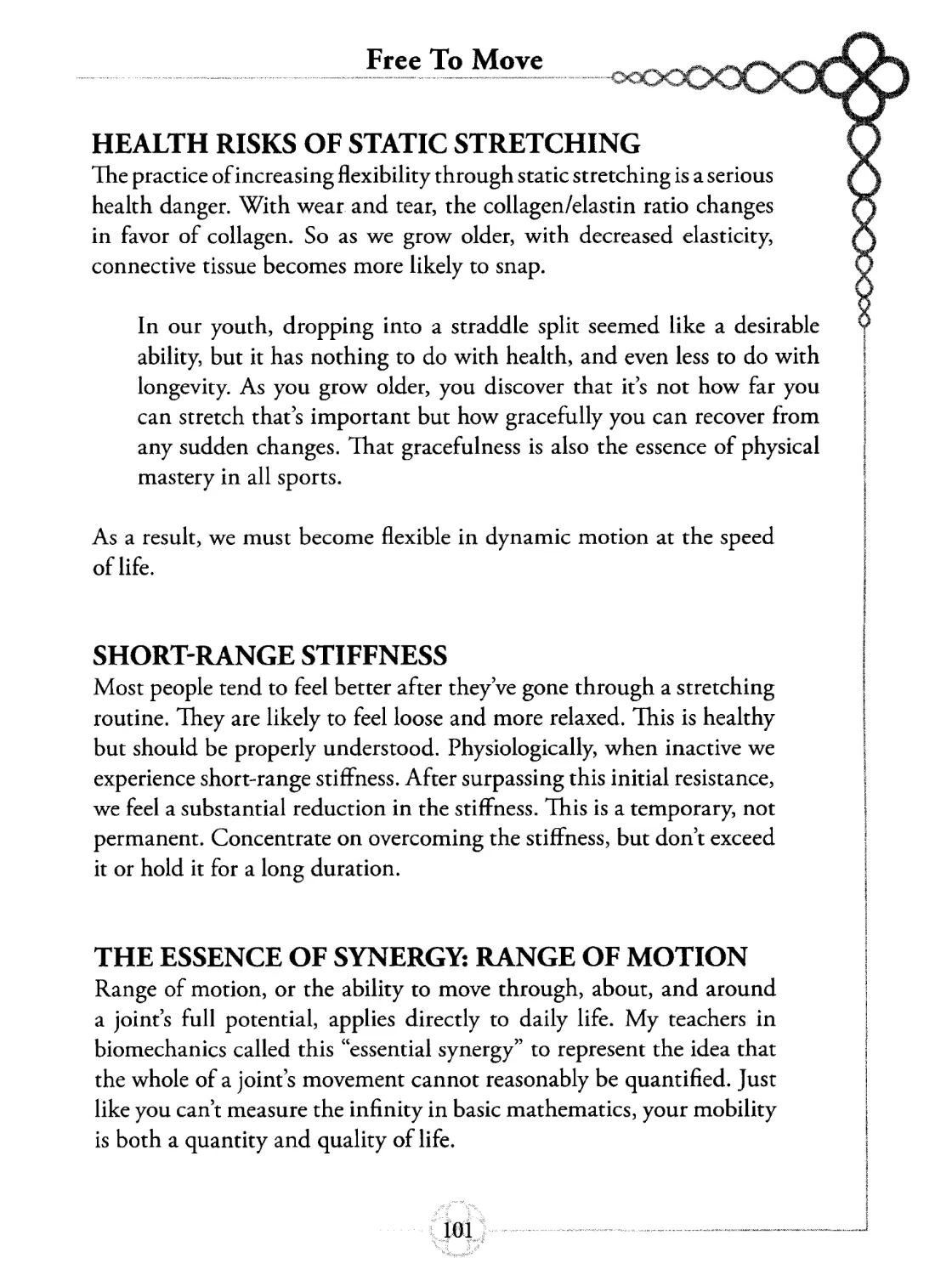 HEALTH RISKS OF STATIC STRETCHING
SHORT-RANGE STIFFNESS
THE ESSENCE OF SYNERGY