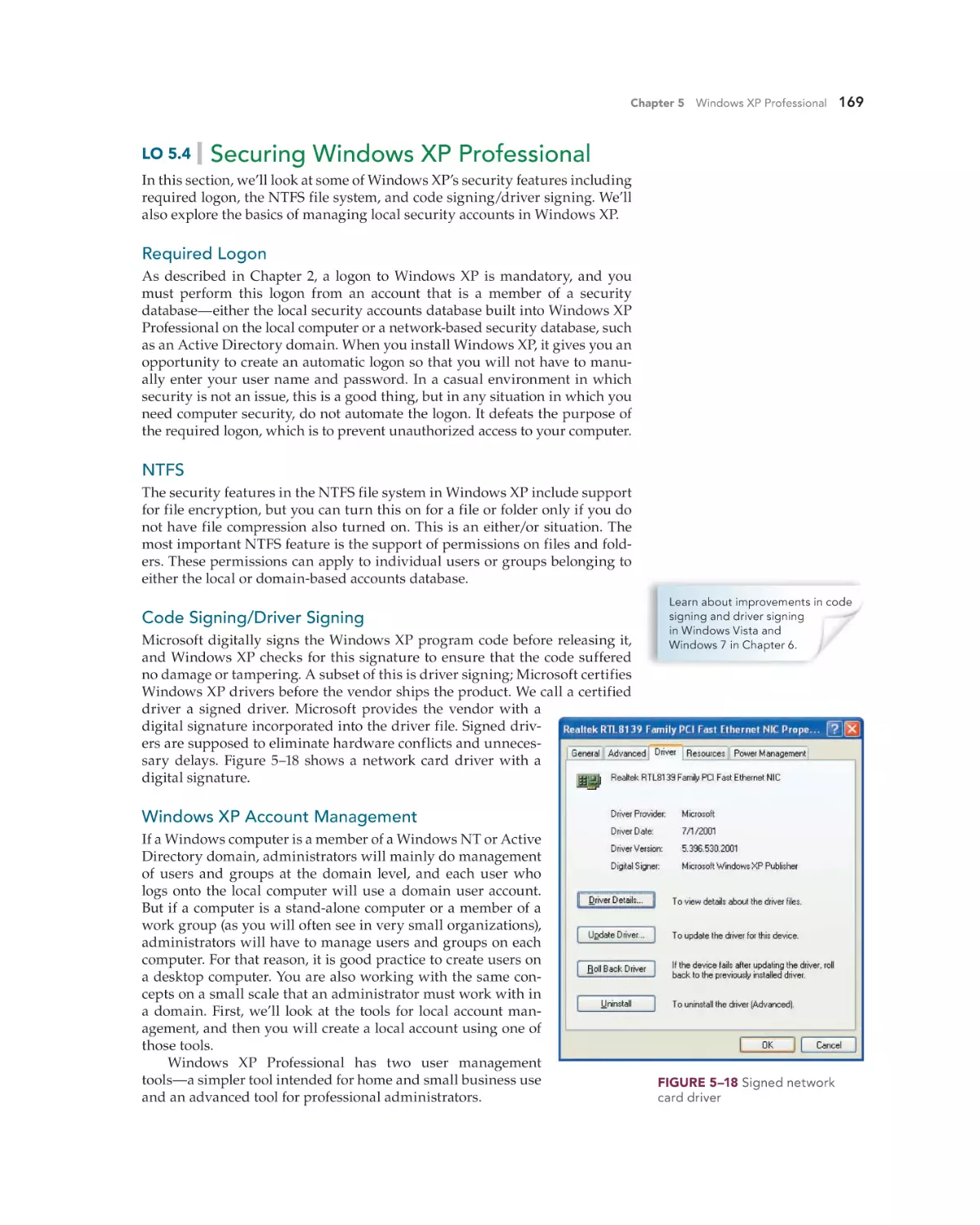 Securing Windows XP Professional
Required Logon
NTFS
Code Signing/Driver Signing
Windows XP Account Management