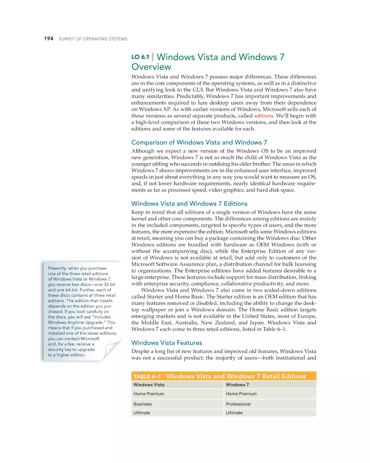 Windows Vista and Windows 7 Overview
Comparison of Windows Vista and Windows 7
Windows Vista and Windows 7 Editions
Windows Vista Features