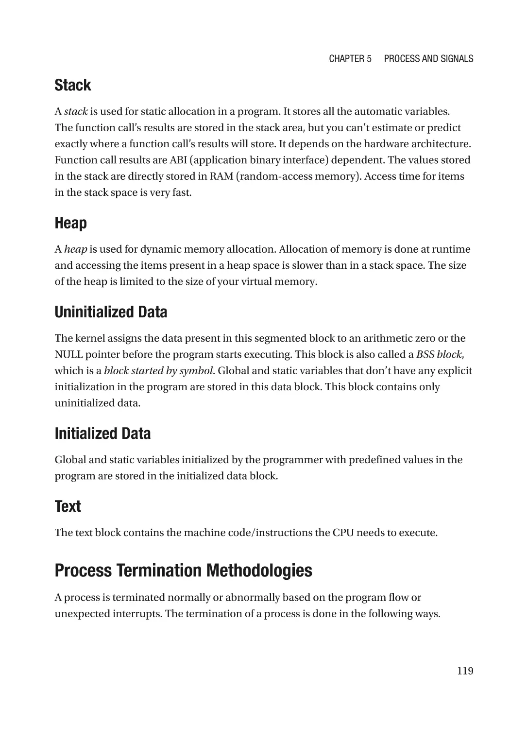 Stack
Heap
Uninitialized Data
Initialized Data
Text
Process Termination Methodologies