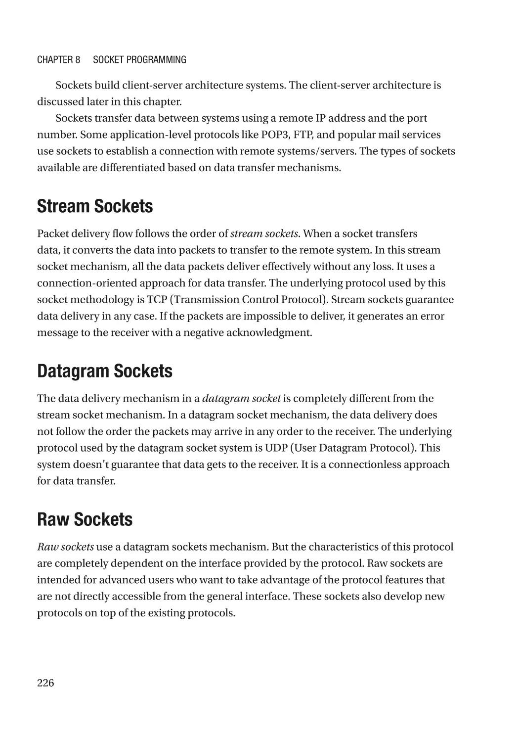 Stream Sockets
Datagram Sockets
Raw Sockets