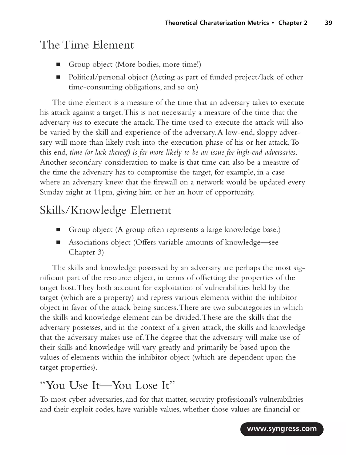 The Time Element
Skills/Knowledge Element
"You Use It-You Lose It"