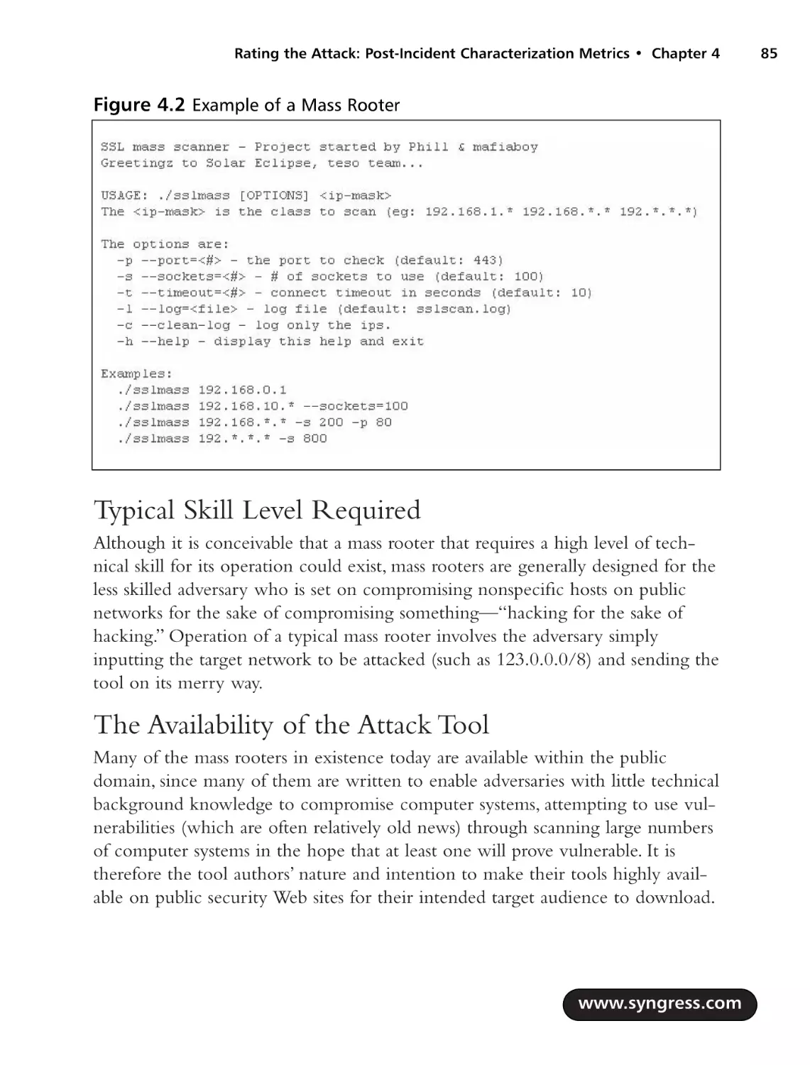 Typical Skill Level Required
The Availability of the Attack Tool