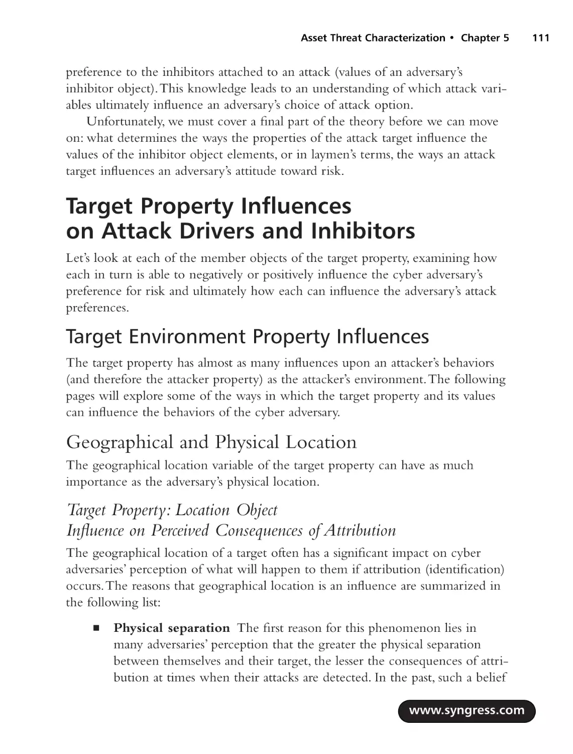 Target Properties
Target Environment Property Influences
Geographical and Physical Location