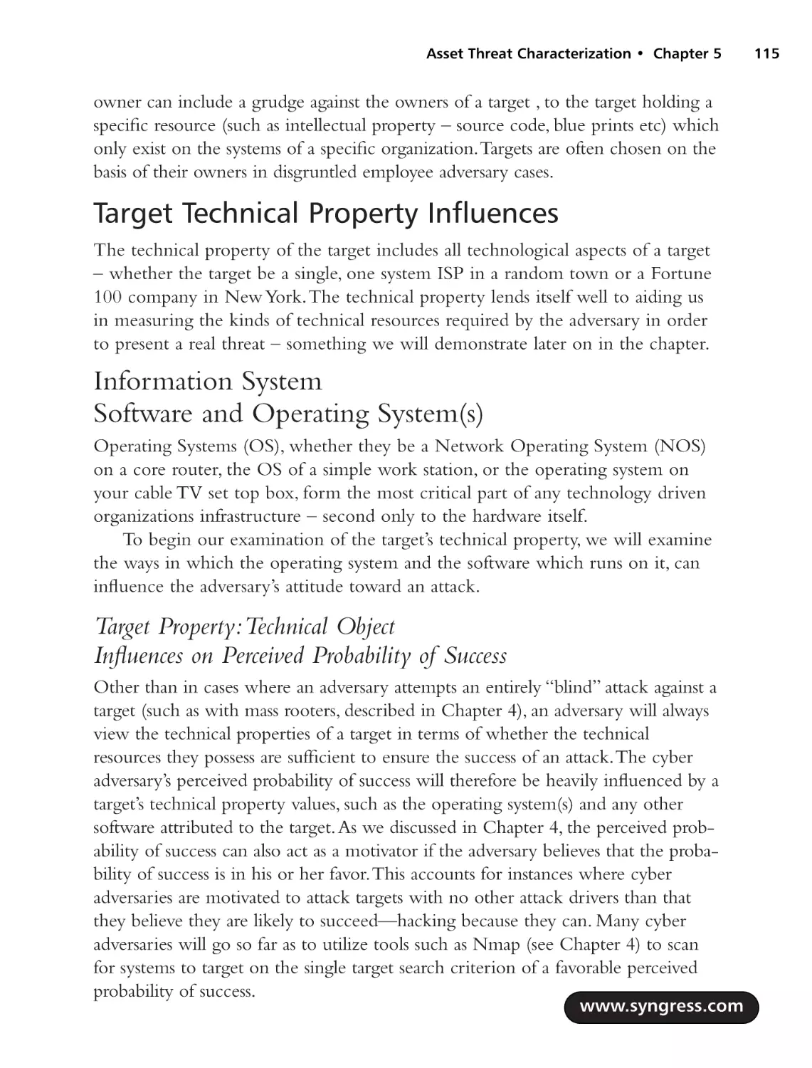 Target Technical Property Influences
Information System Software and Operating System(s)