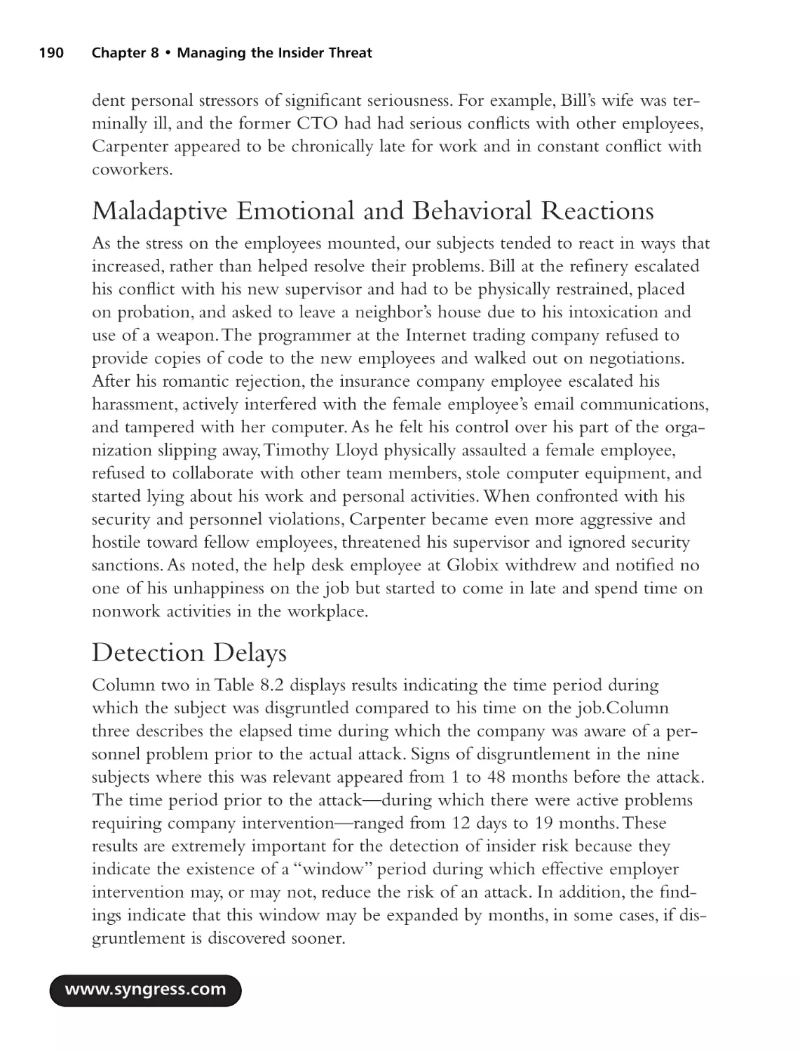 Maladaptive Emotional and Behavioral Reactions
Detection Delays