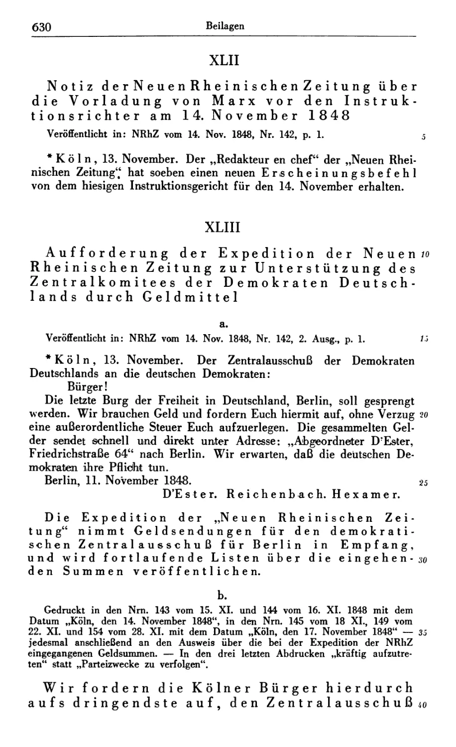 XLII. Notiz der Neuen Rheinischen Zeitung über die Vorladung von Marx vor den Instruktionsrichter am 14. November 1848
XLIII. Aufforderungen der Expedition der Neuen Rheinischen Zeitung zur Unterstützung des Zentralkomitees der Demokraten Deutschlands durch Geldmittel