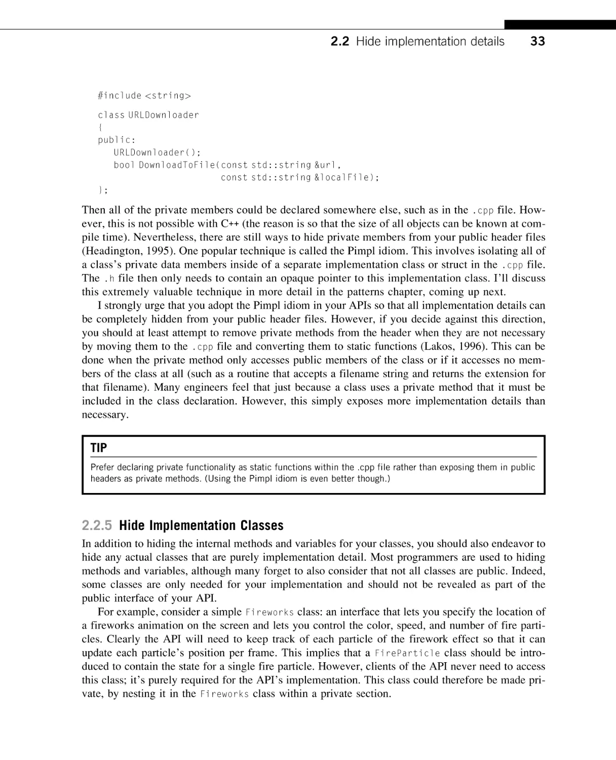 Hide Implementation Classes
Focusing the Testing Effort