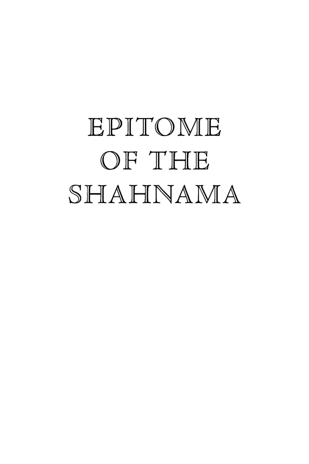 EPITOME OF THE SHAHNAMA