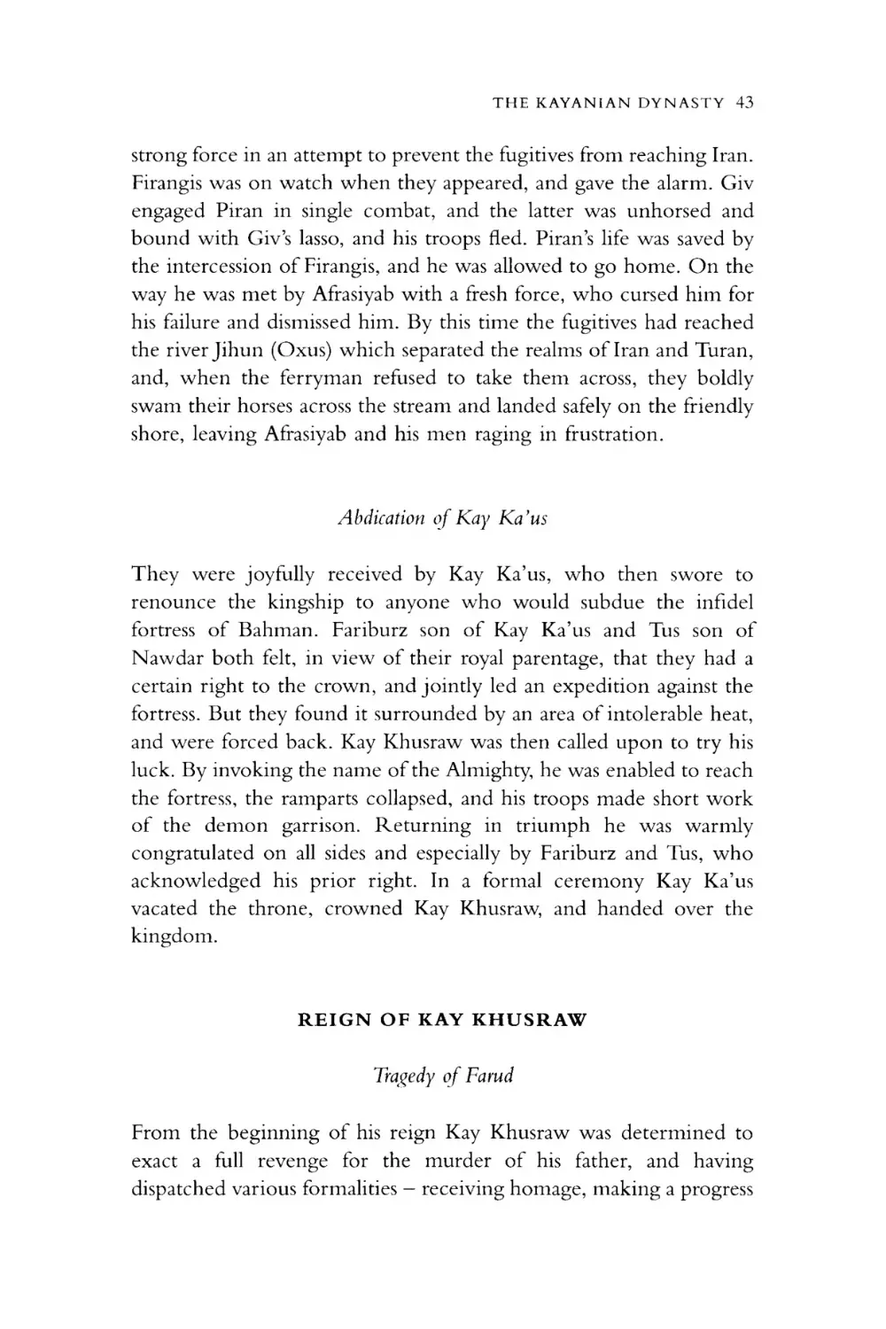 Abdication of Kay Ka’us
REIGN OF KAY KHUSRAW
Tragedy of Farud
