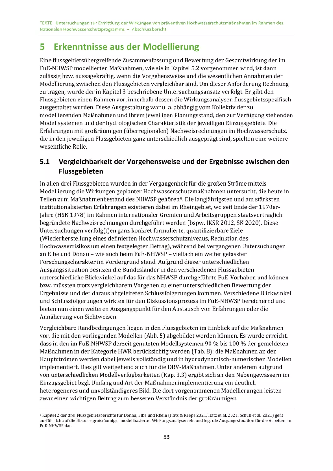 5 Erkenntnisse aus der Modellierung
5.1 Vergleichbarkeit der Vorgehensweise und der Ergebnisse zwischen den Flussgebieten