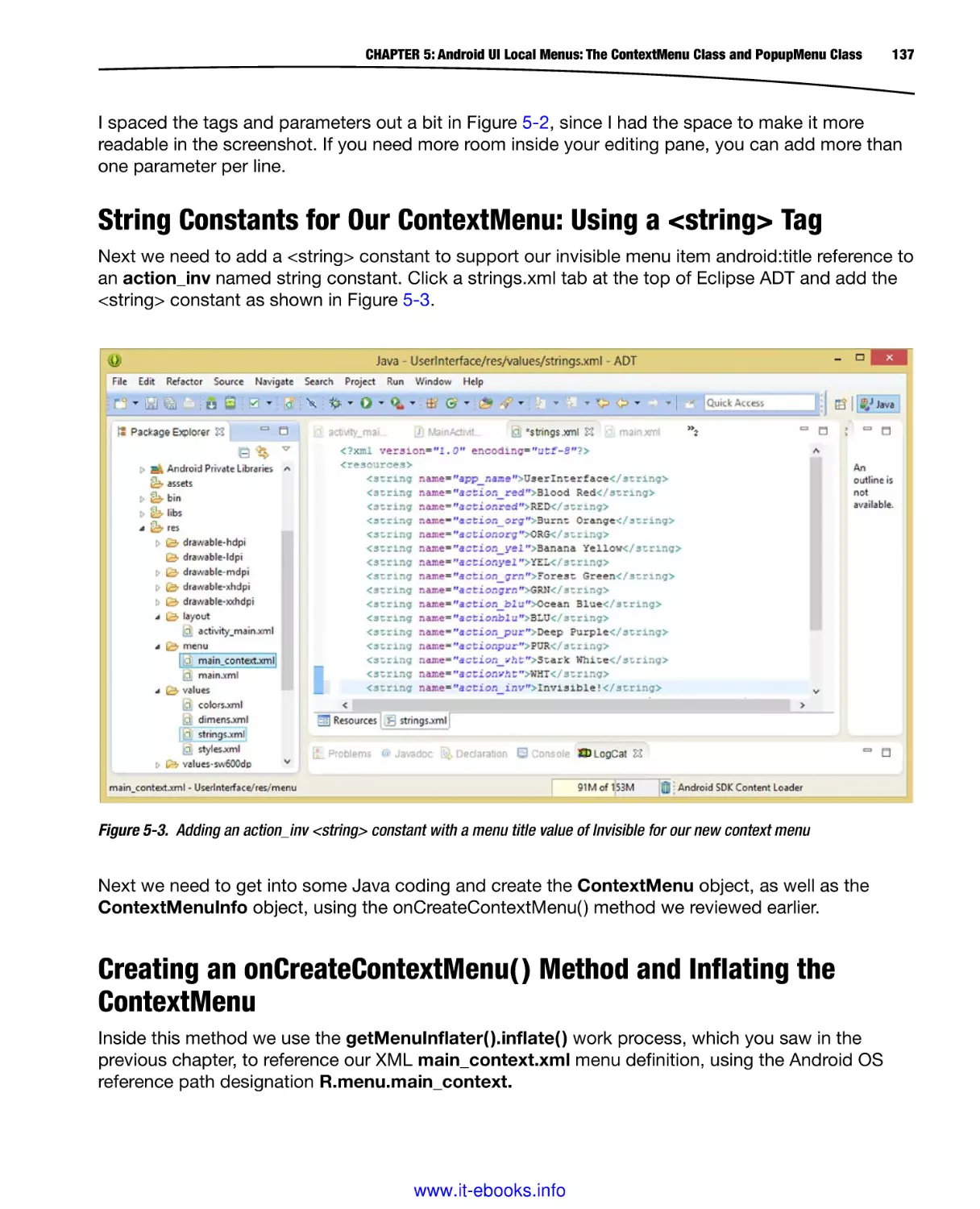 String Constants for Our ContextMenu
Creating an onCreateContextMenu( ) Method and Inflating the ContextMenu