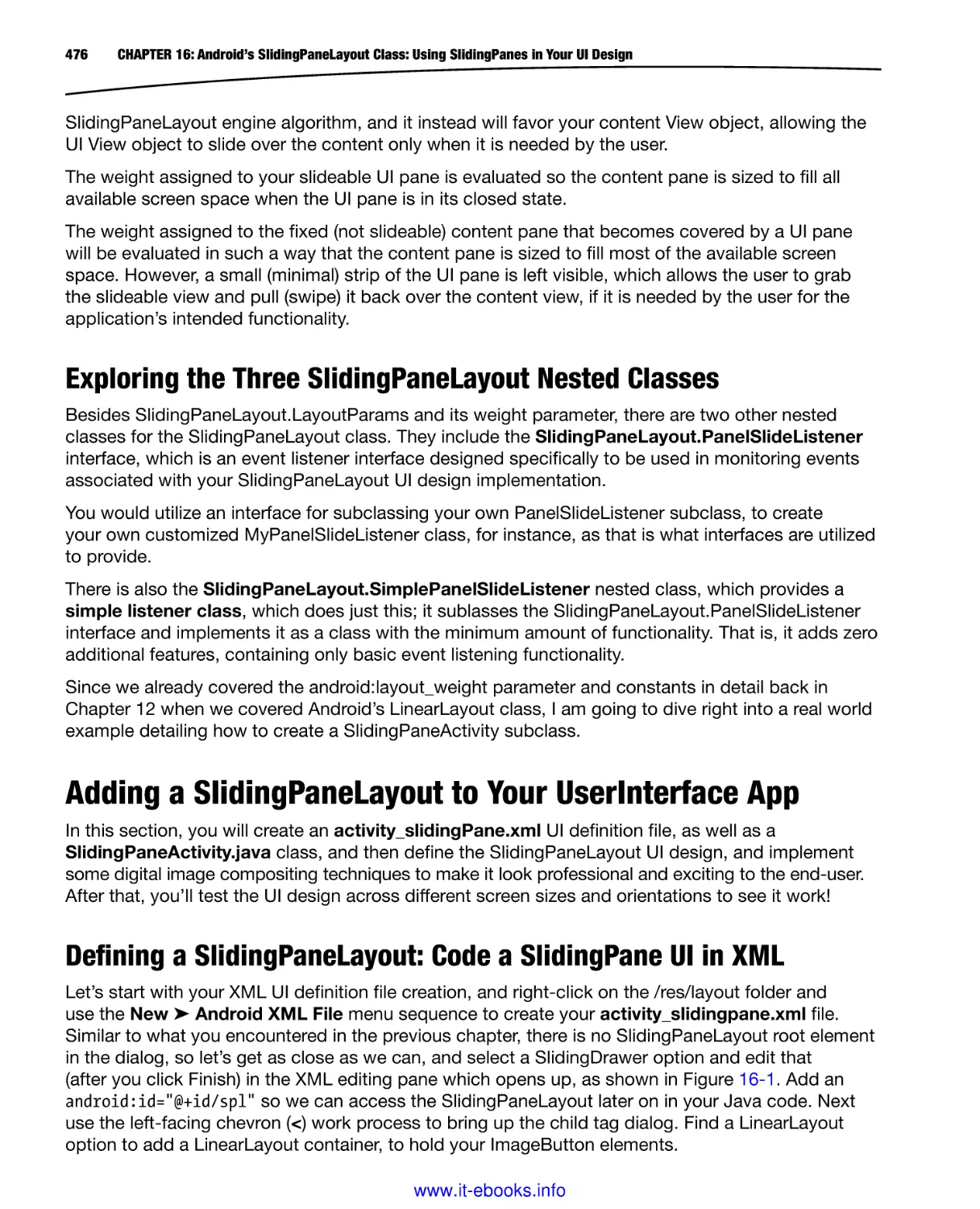 Exploring the Three SlidingPaneLayout Nested Classes
Adding a SlidingPaneLayout to Your UserInterface App
Defining a SlidingPaneLayout