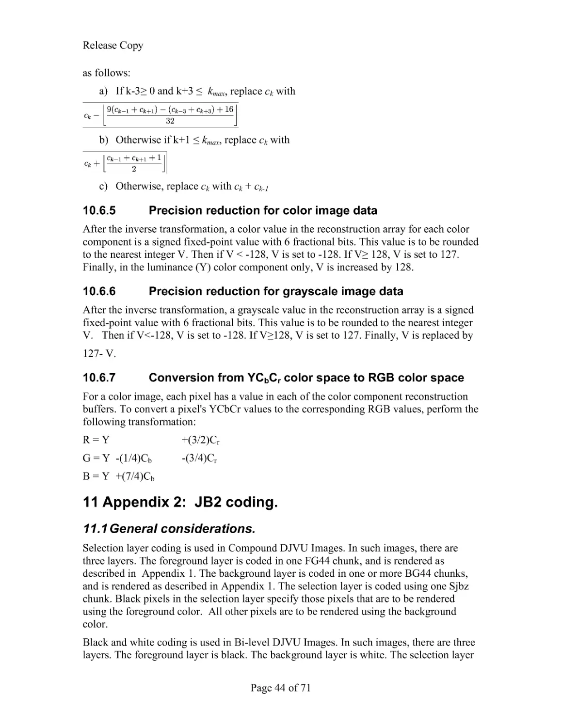 10.6.5 Precision reduction for color image data
10.6.6 Precision reduction for grayscale image data
10.6.7 Conversion from YCbCr color space to RGB color space
11 Appendix 2: JB2 coding