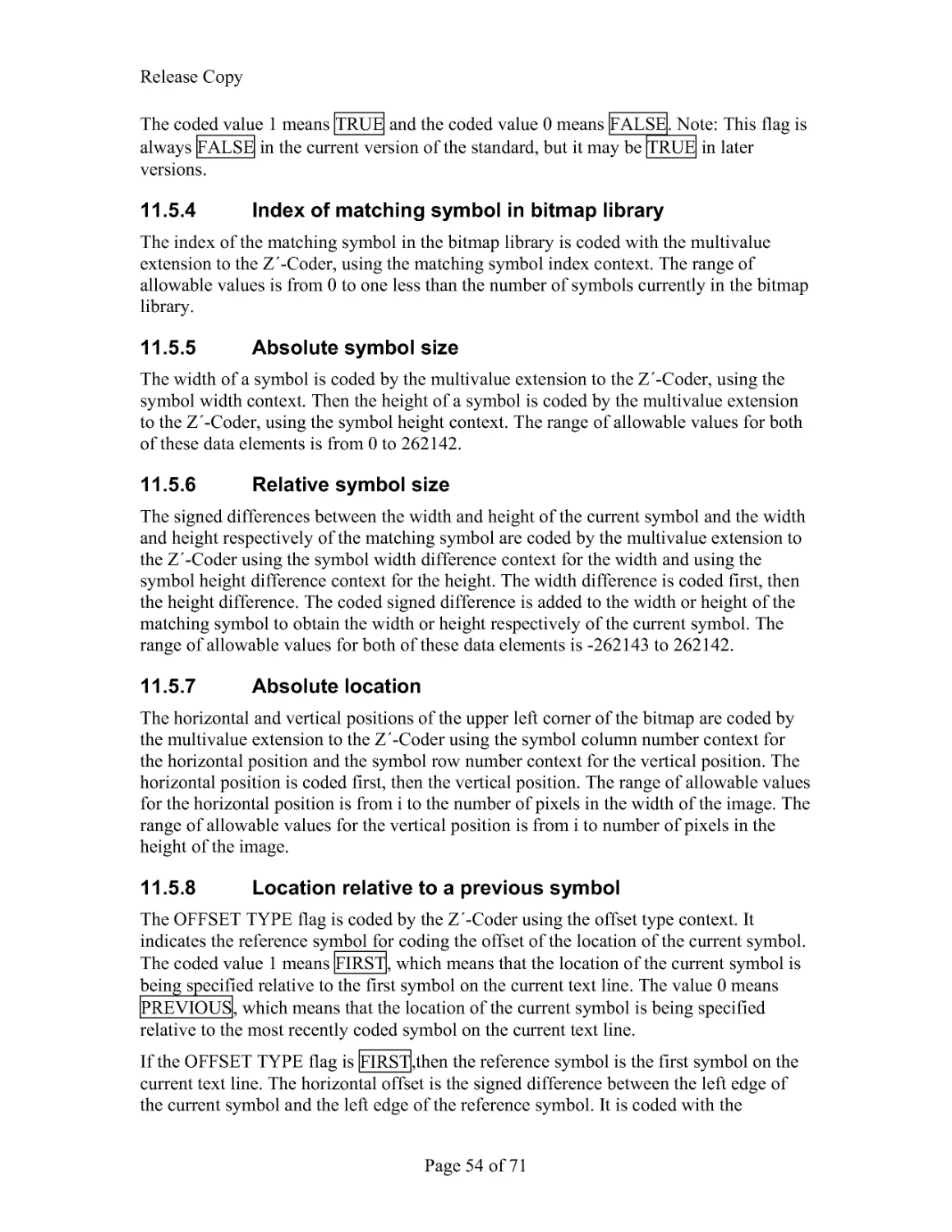 11.5.4 Index of matching symbol in bitmap library
11.5.5 Absolute symbol size
11.5.6 Relative symbol size
11.5.7 Absolute location
11.5.8 Location relative to a previous symbol