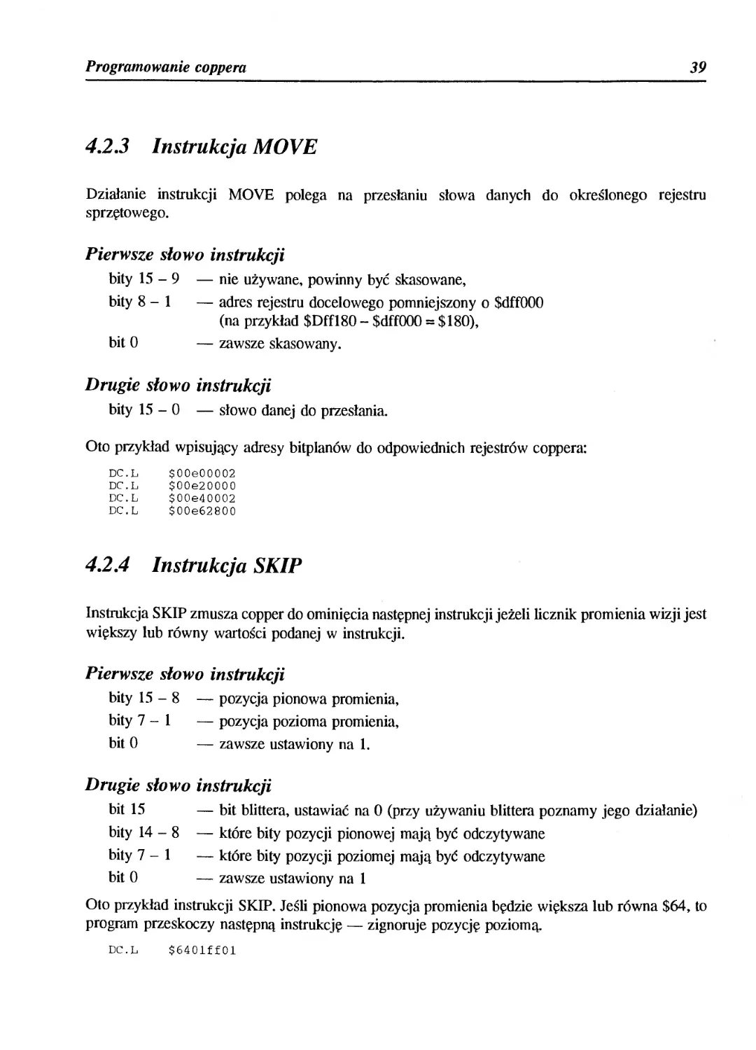 4.2.3 Instrukcja MOVE
4.2.4 Instrukcja SKIP