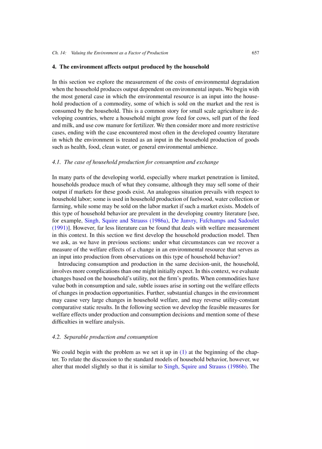 The environment affects output produced by the household
The case of household production for consumption and exchange
Separable production and consumption