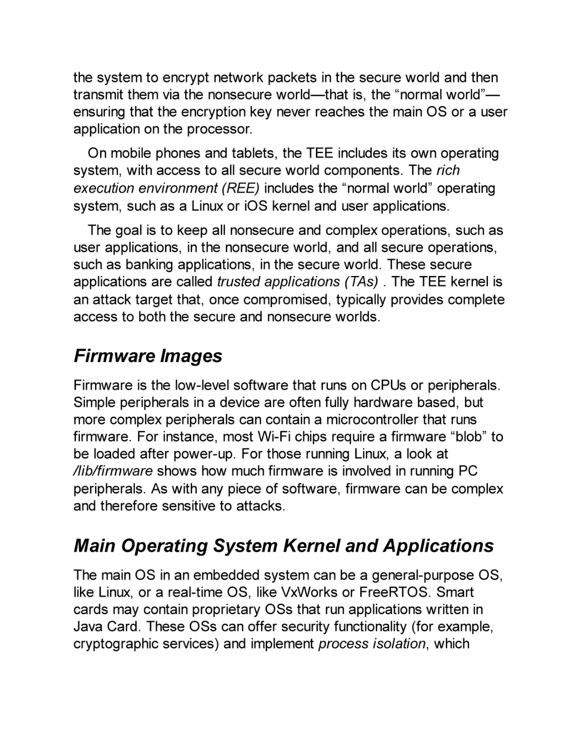 Firmware Images
Main Operating System Kernel and Applications