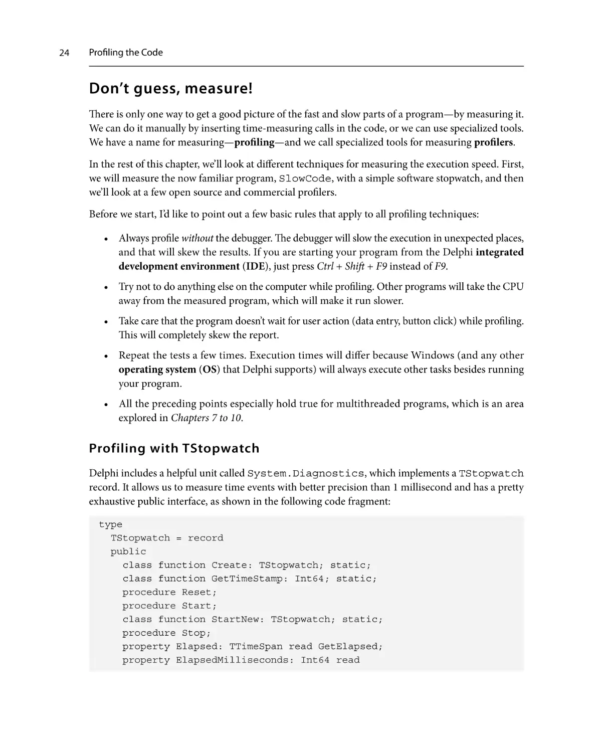 Don’t guess, measure!
Profiling with TStopwatch