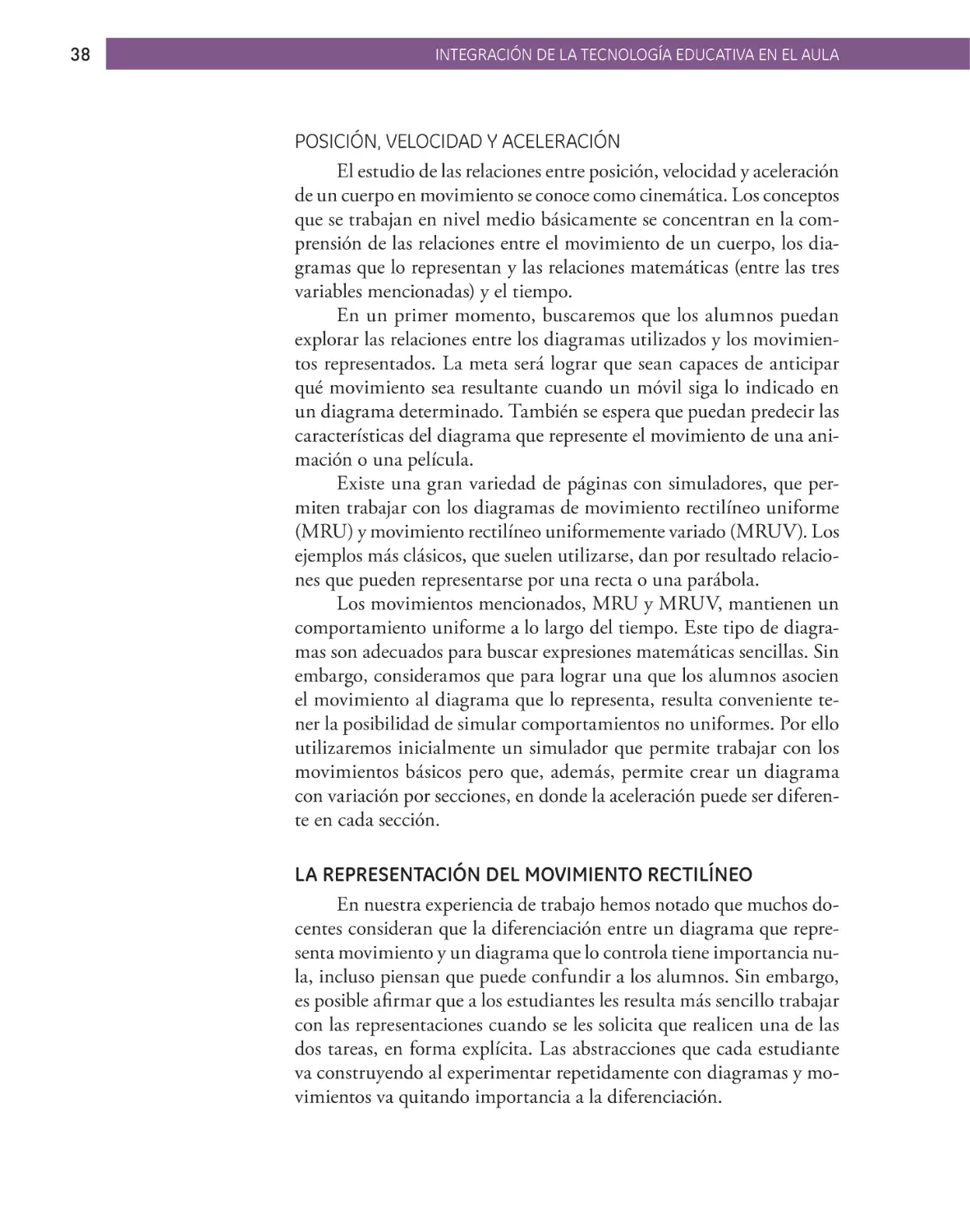 POSICIÓN, VELOCIDAD Y ACELERACIÓN
LA REPRESENTACIÓN DEL MOVIMIENTO RECTILÍNEO