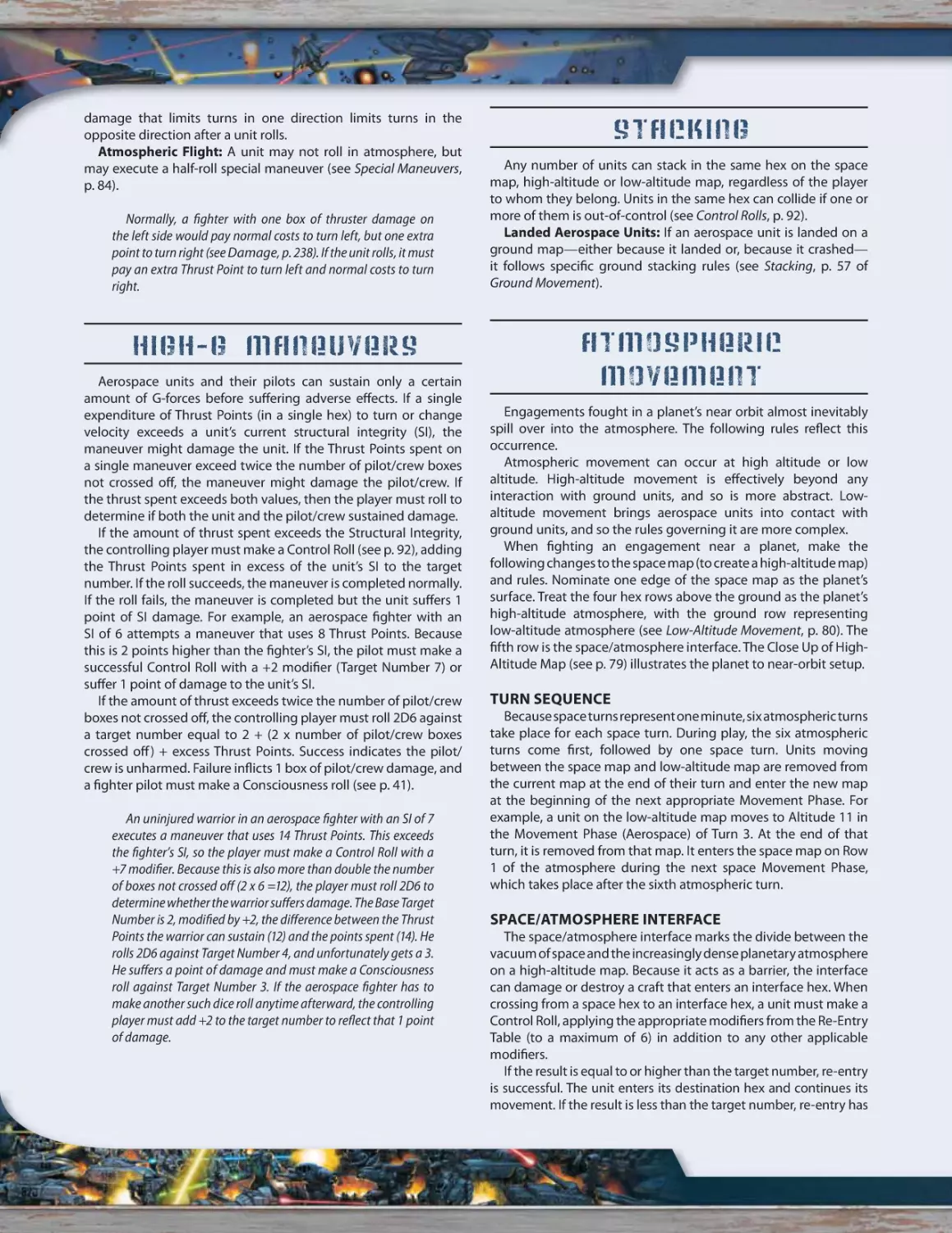 High-G Maneuvers
Stacking
Atmospheric Movement
Turn Sequence
Space/Atmosphere Interface