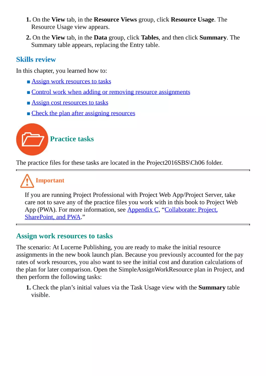 Skills review
Practice tasks
Assign work resources to tasks