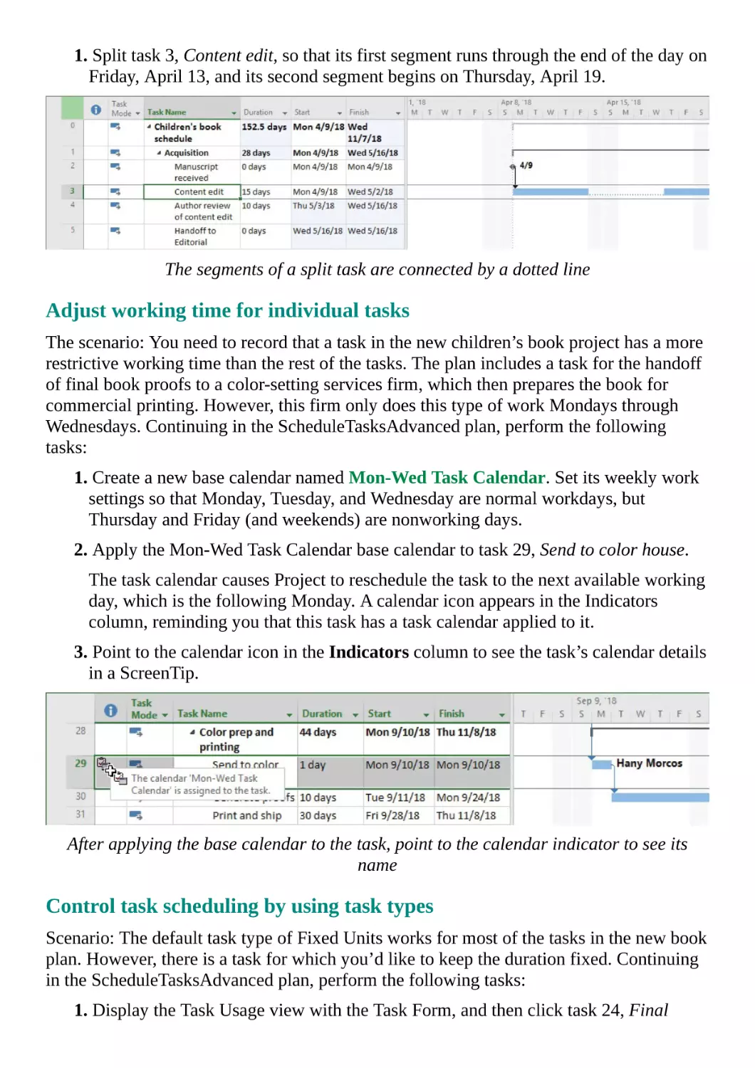 Adjust working time for individual tasks
Control task scheduling by using task types