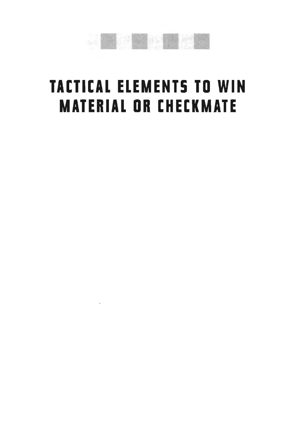 Tatical elements to win material or checkmate